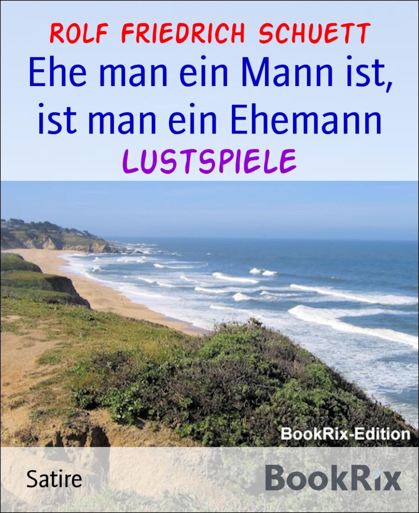 Ehe man ein Mann ist, ist man ein Ehemann: Lustspiele