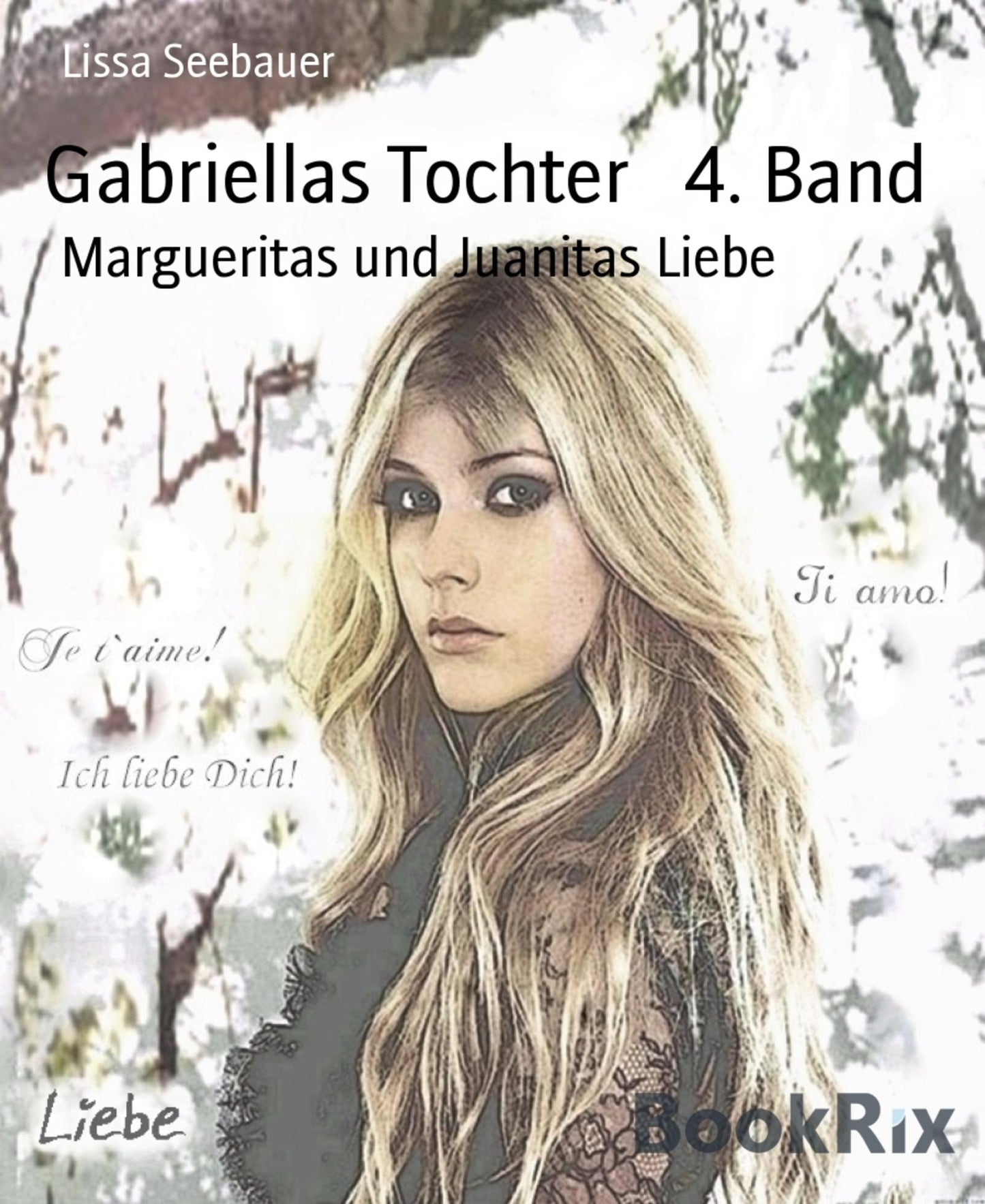 Gabriellas Tochter 4. Band: Margueritas und Juanitas Liebe