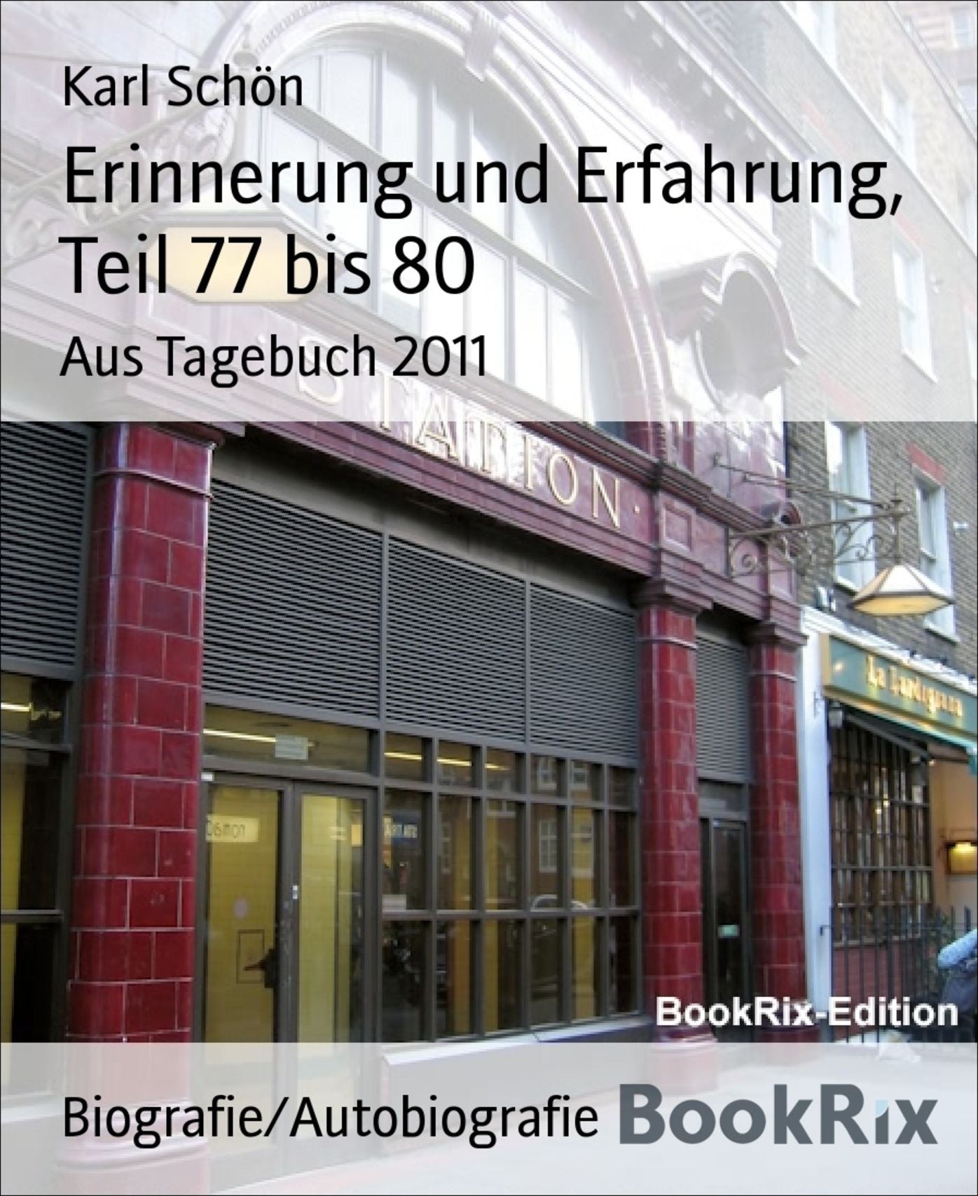 Erinnerung und Erfahrung, Teil 77 bis 80: Aus Tagebuch 2011