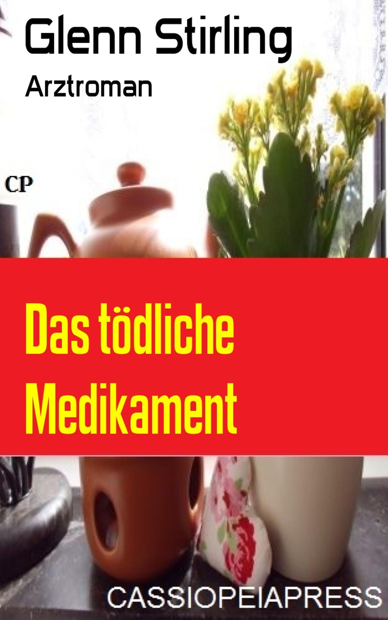 Das tödliche Medikament: Arztroman