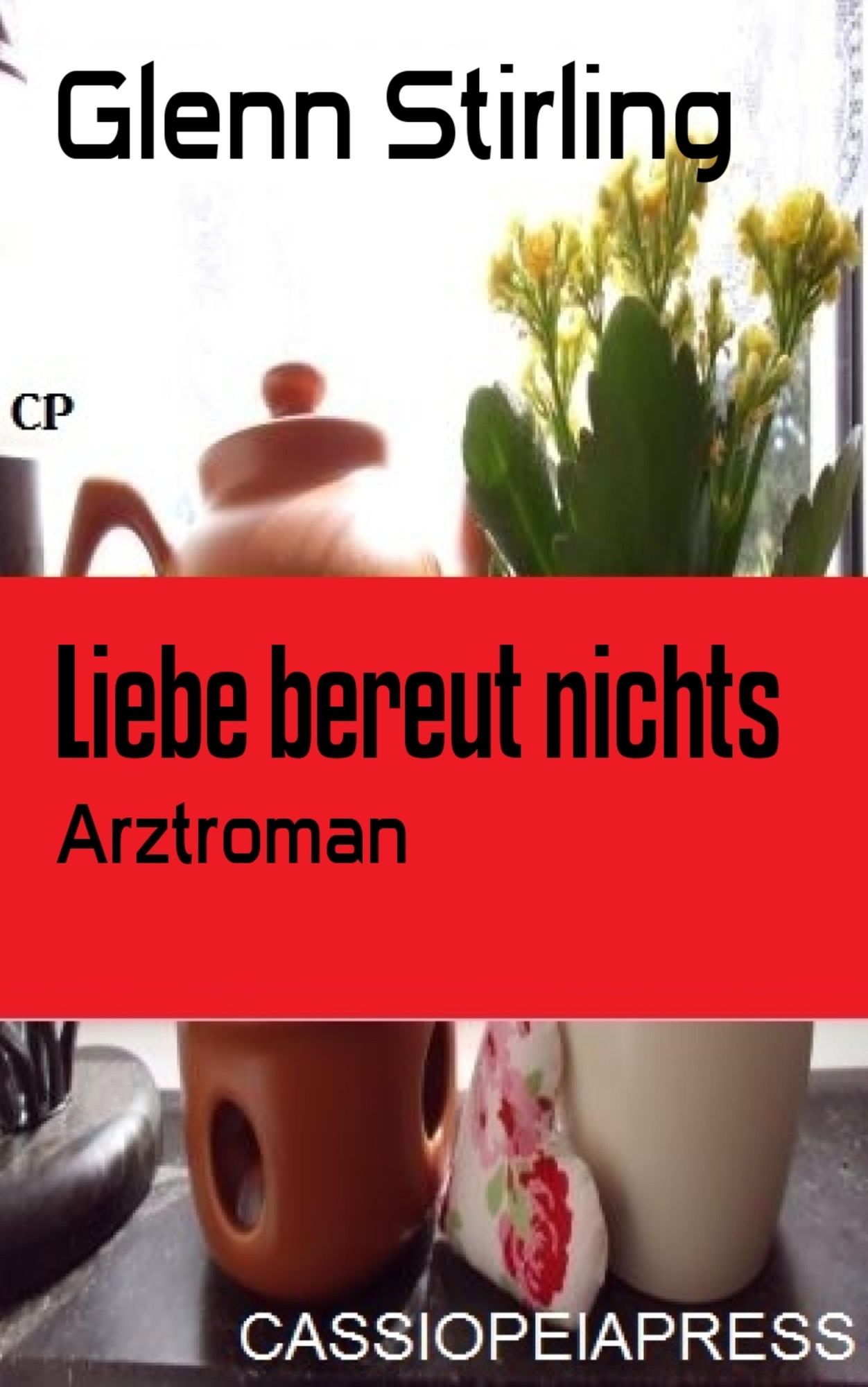 Liebe bereut nichts: Arztroman
