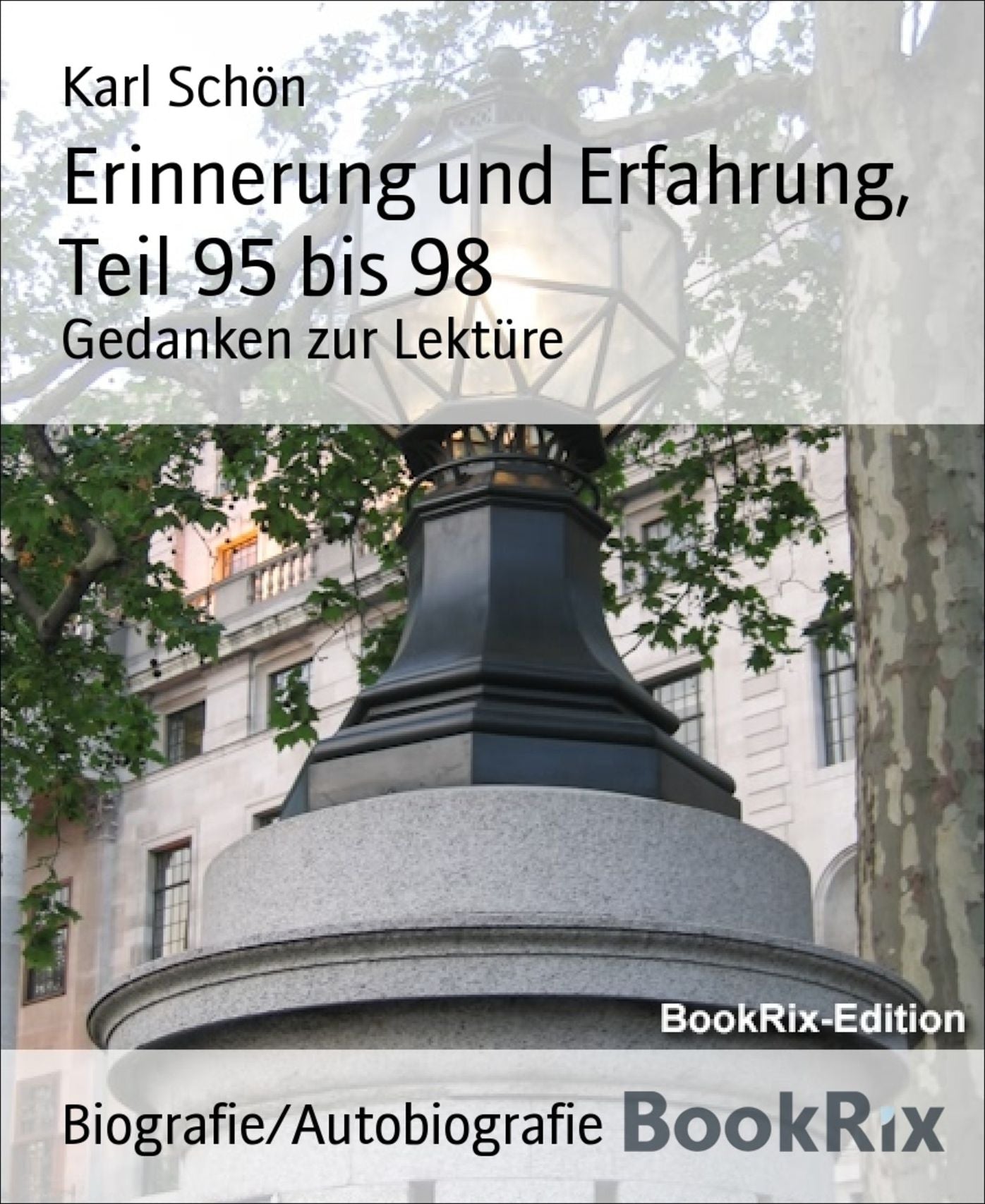 Erinnerung und Erfahrung, Teil 95 bis 98: Gedanken zur Lektüre