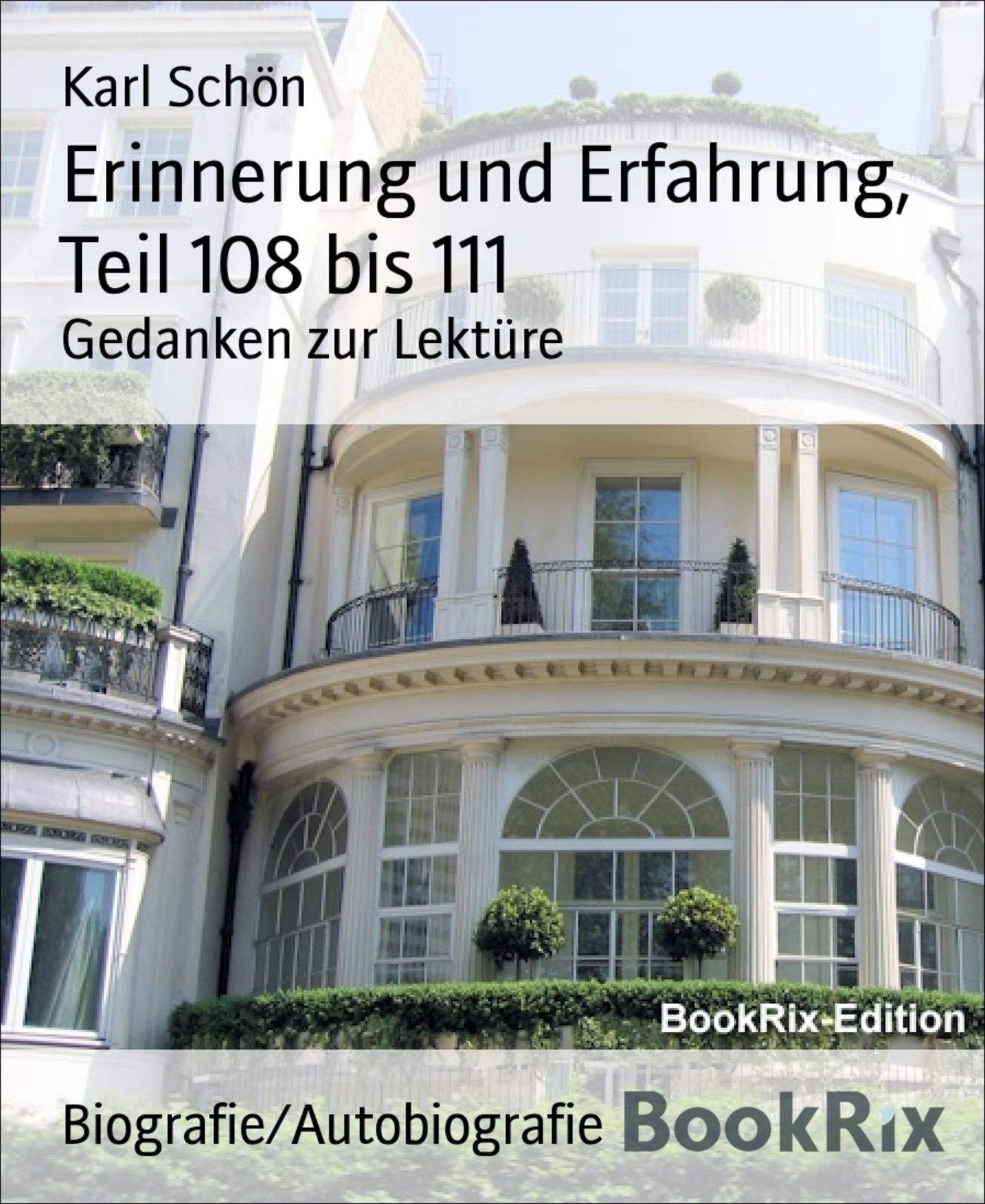 Erinnerung und Erfahrung, Teil 108 bis 111: Gedanken zur Lektüre