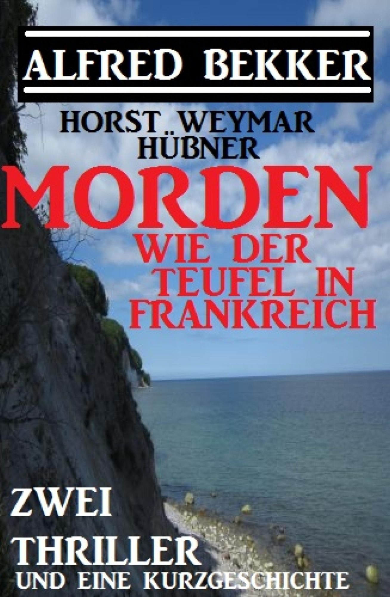 Morden wie der Teufel in Frankreich: Zwei Thriller und eine Kurzgeschichte