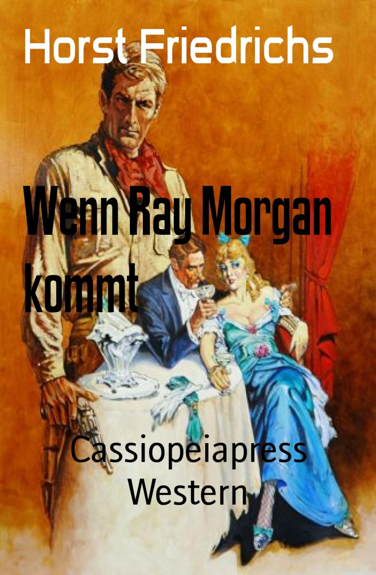 Wenn Ray Morgan kommt: Cassiopeiapress Western