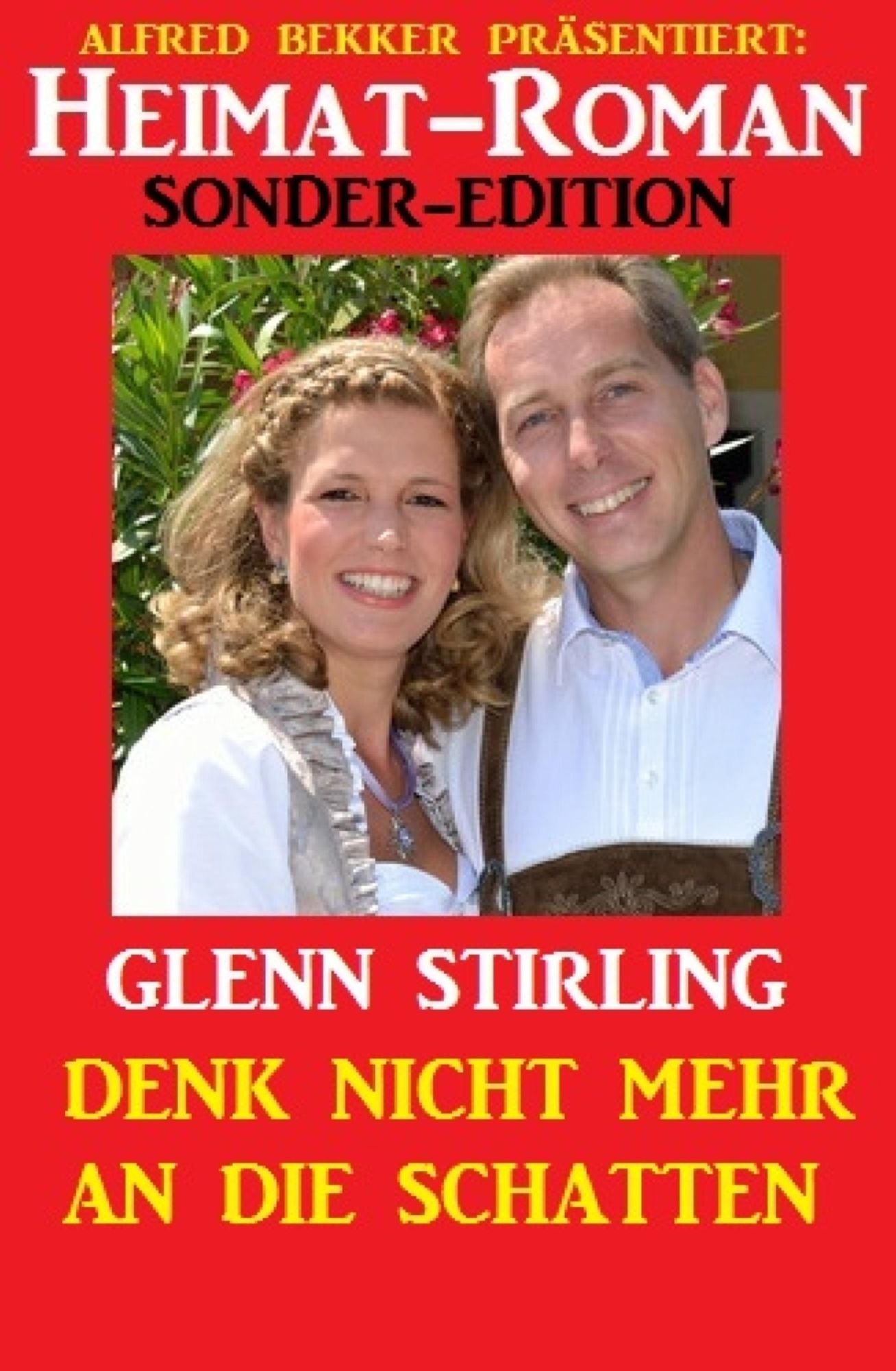 Denk nicht mehr an die Schatten: Heimat-Roman