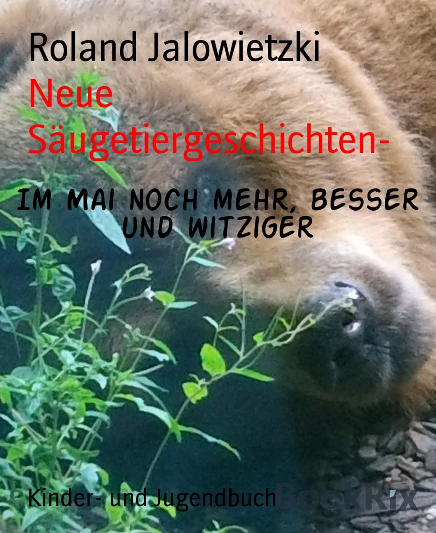 Neue Säugetiergeschichten-: Im Mai noch mehr, besser und witziger