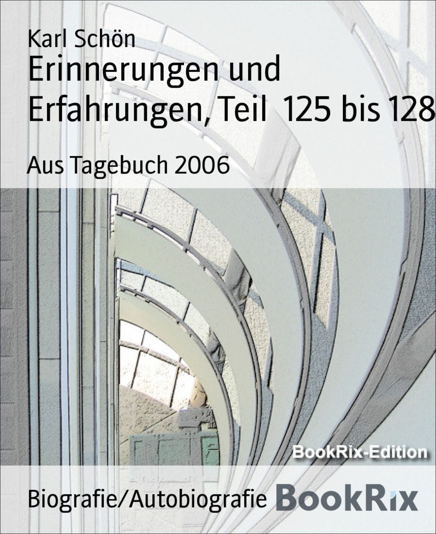 Erinnerungen und Erfahrungen, Teil 125 bis 128: Aus Tagebuch 2006