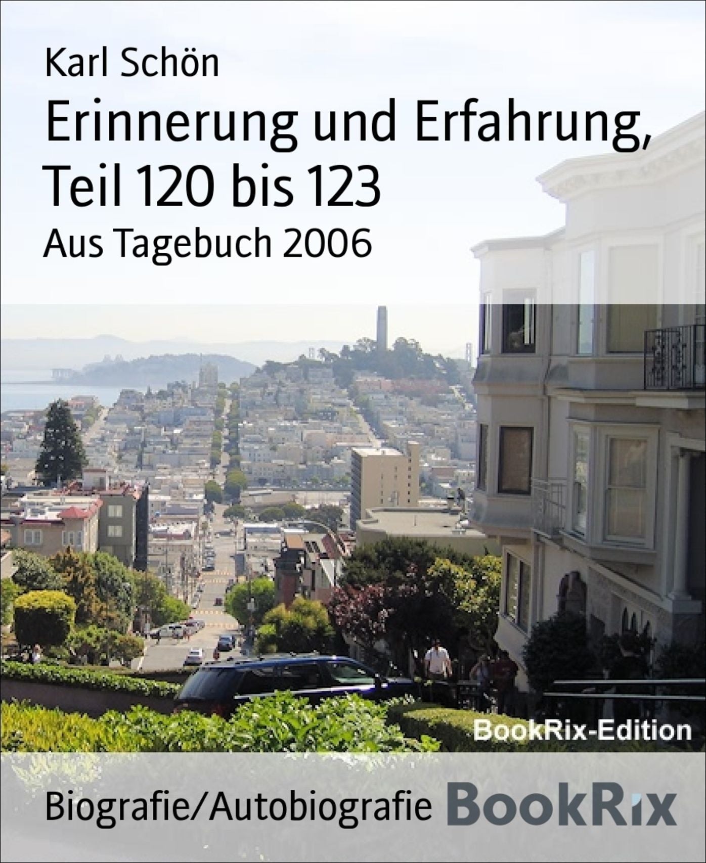Erinnerung und Erfahrung, Teil 120 bis 123: Aus Tagebuch 2006