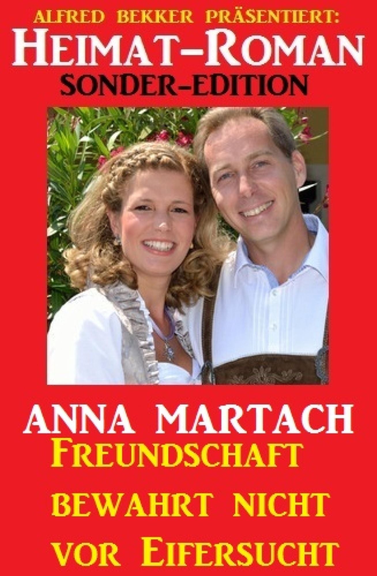 Freundschaft bewahrt nicht vor Eifersucht: Heimat-Roman