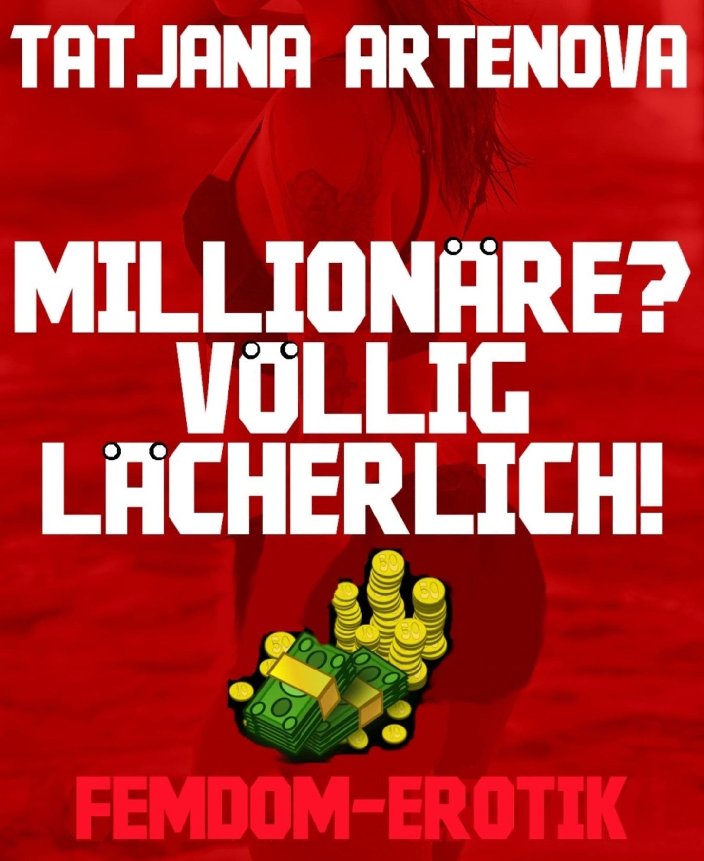 Millionäre? Völlig lächerlich!: Femdom-Erotik