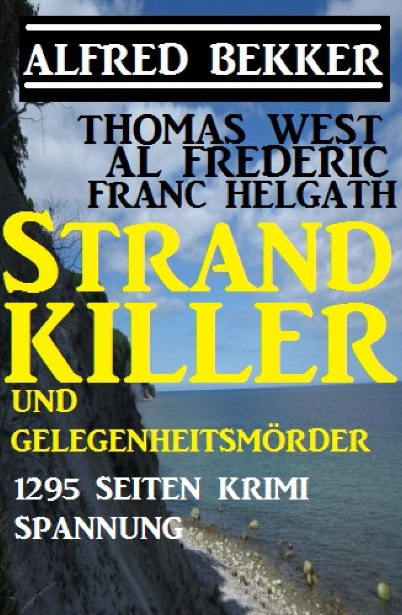 Strand-Killer und Gelegenheitsmörder: 1295 Seiten Krimi Spannung