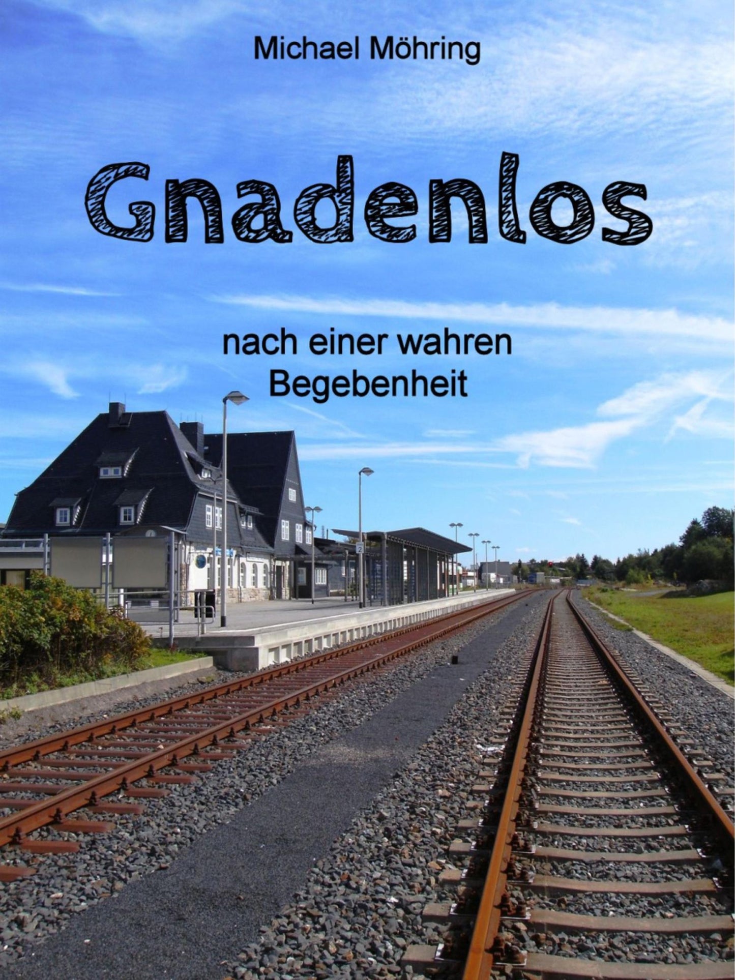Gnadenlos: nach einer wahren Begebenheit