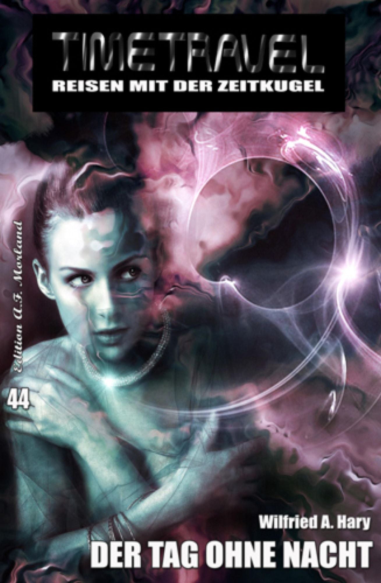 Timetravel #44: Der Tag ohne Nacht: Science Fiction Abenteuer