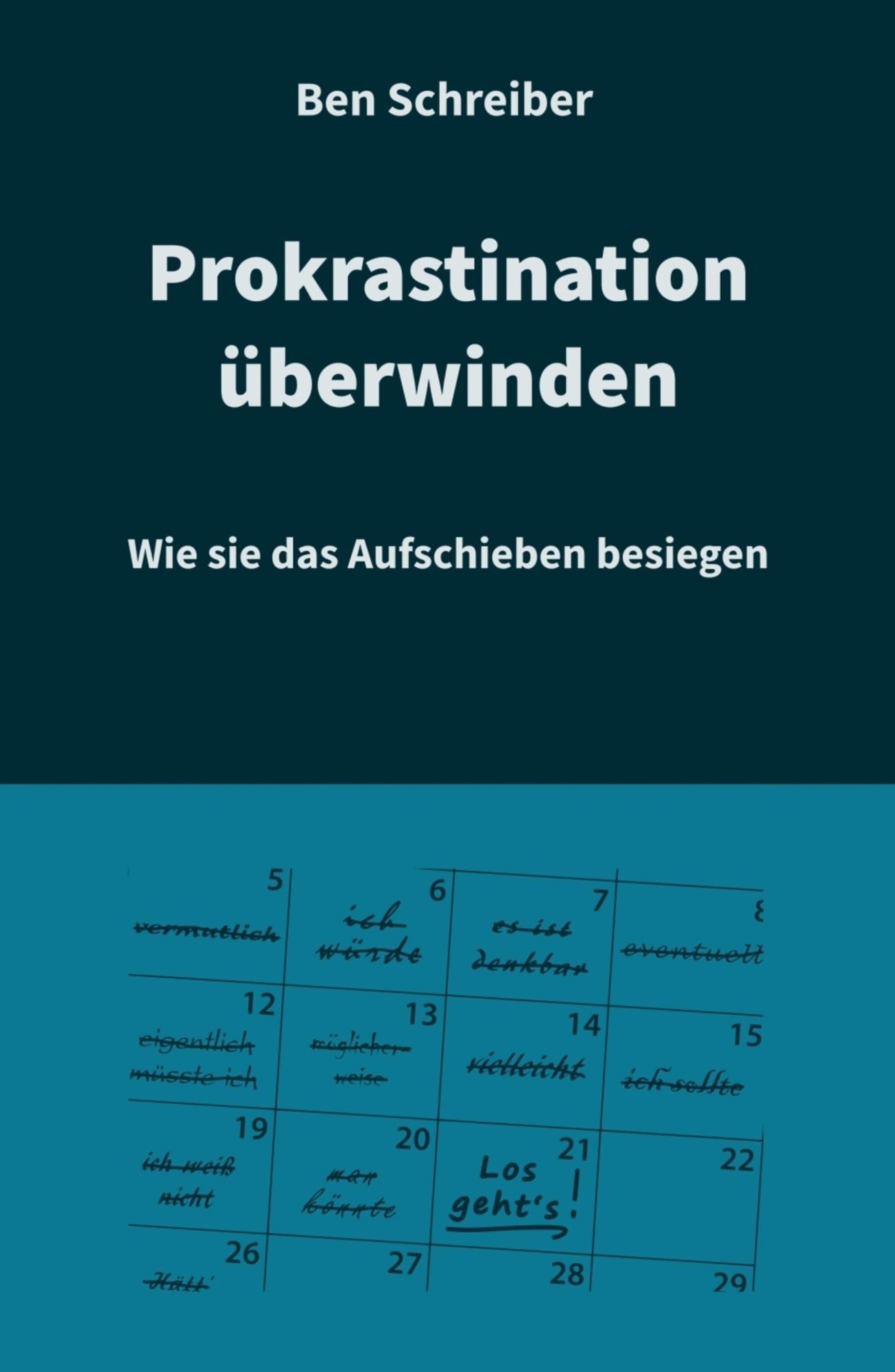 Prokrastination überwinden: Wie sie das Aufschieben besiegen