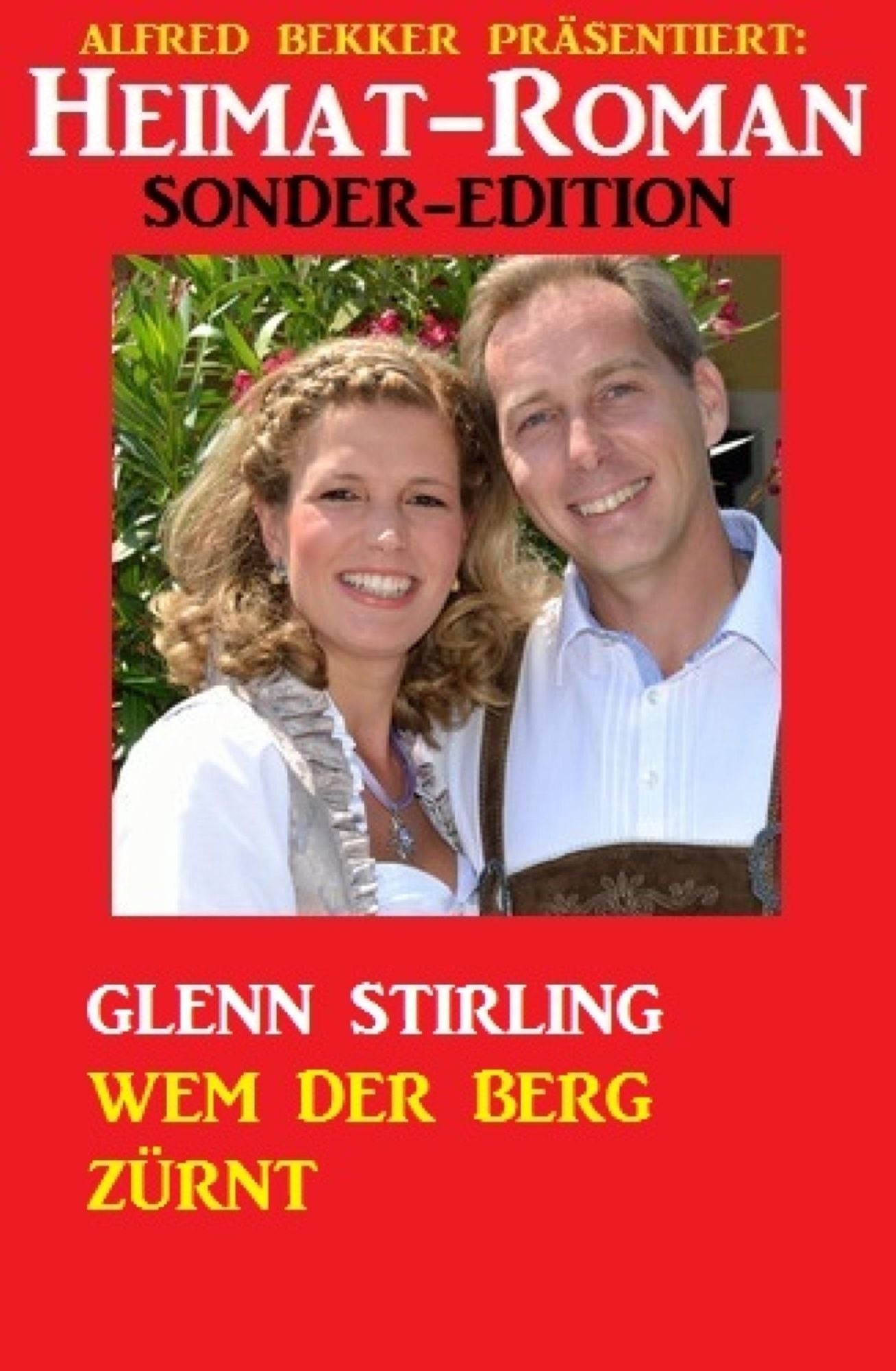 Wem der Berg zürnt: Heimat-Roman