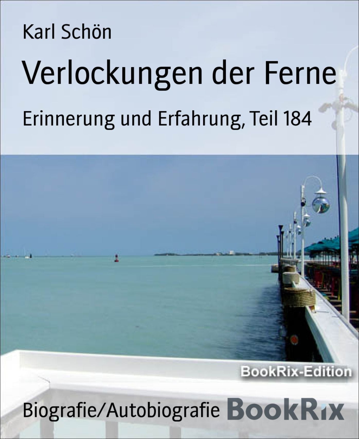 Verlockungen der Ferne: Erinnerung und Erfahrung, Teil 184