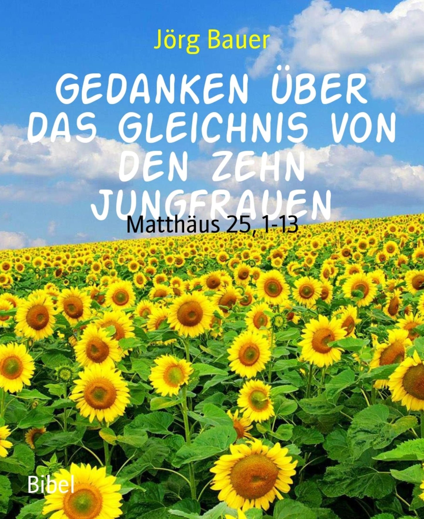 Gedanken über das Gleichnis von den zehn Jungfrauen: Matthäus 25, 1-13