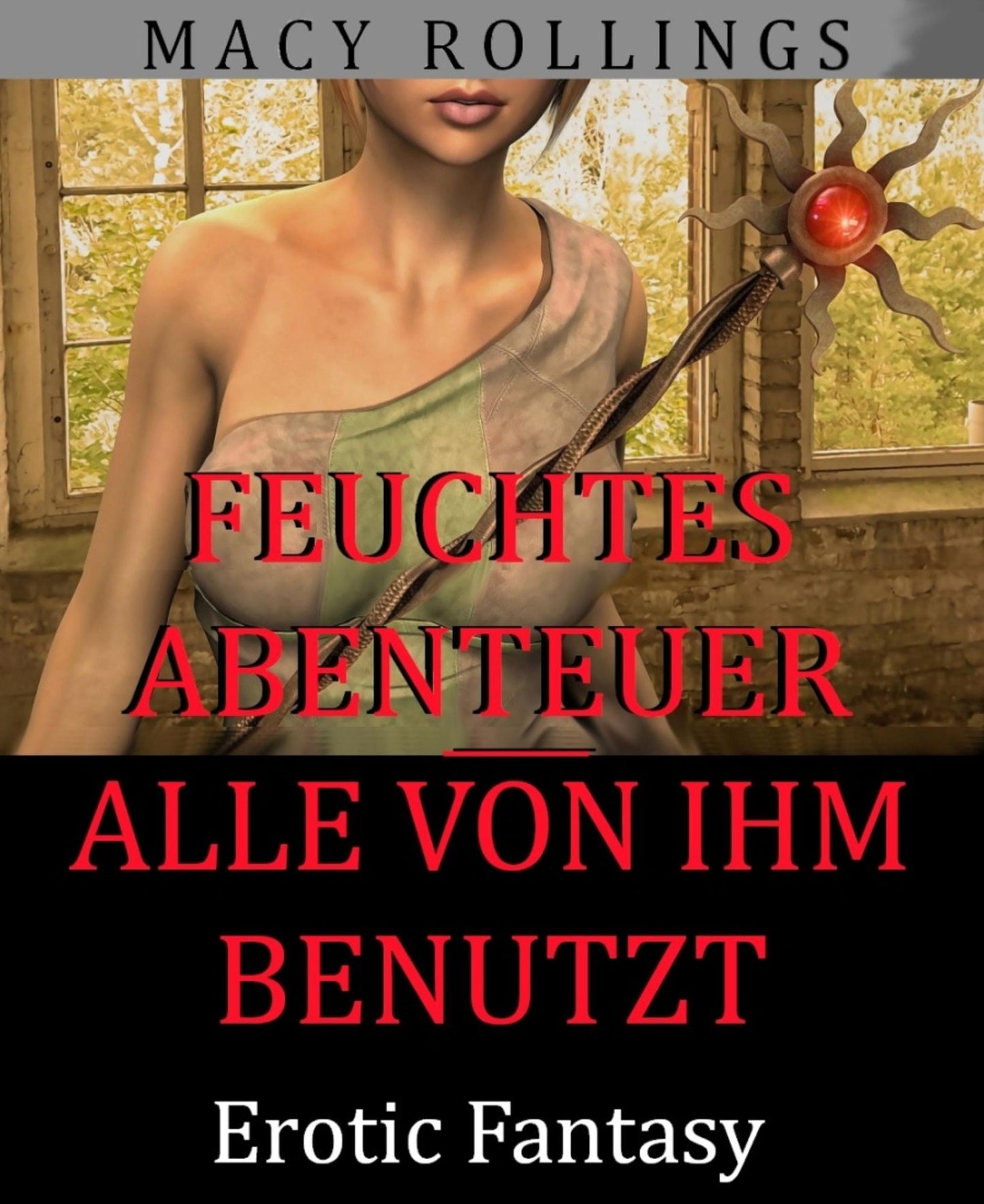 Feuchtes Abenteuer - Alle von ihm benutzt: Erotic Fantasy