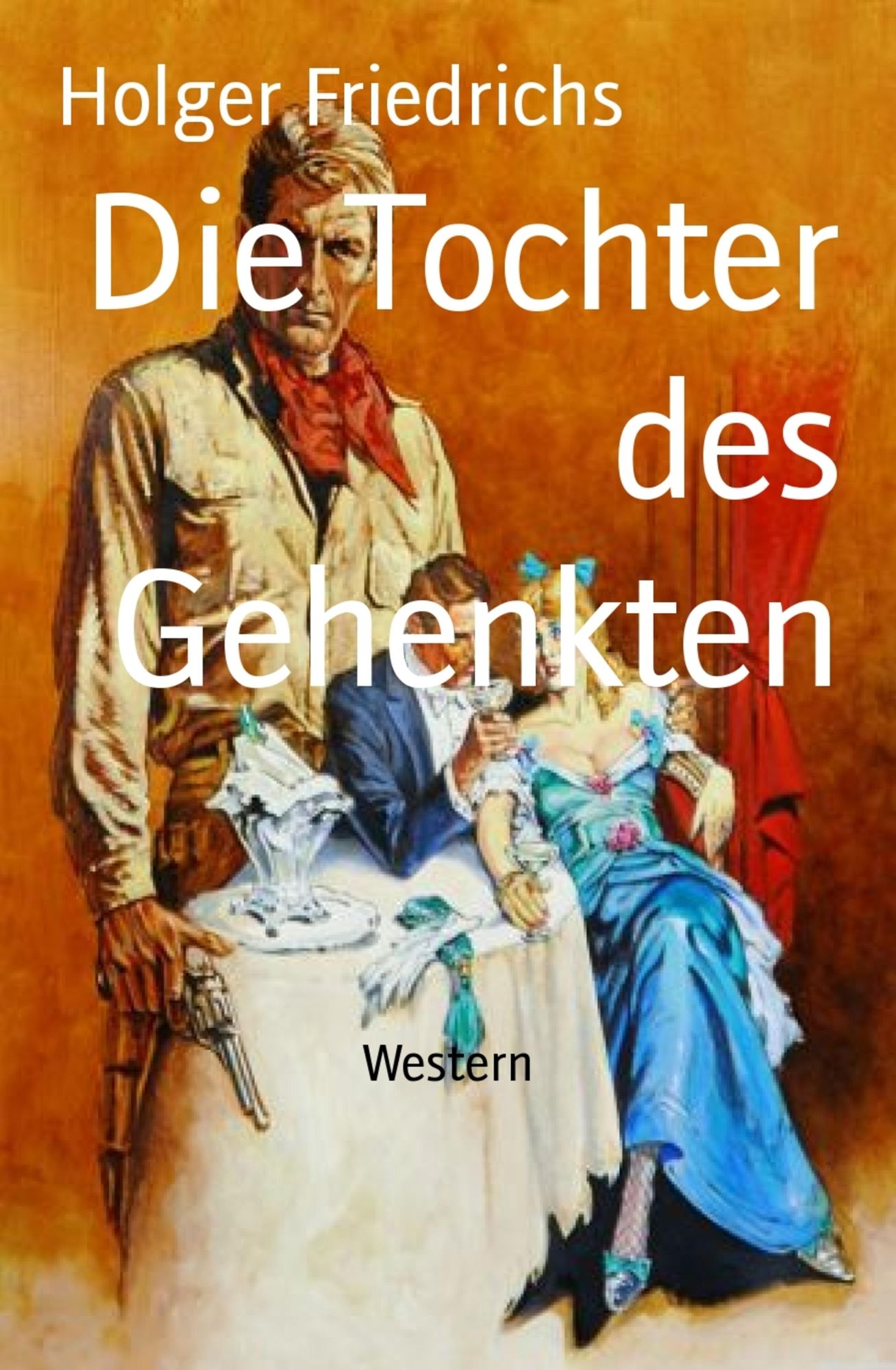 Die Tochter des Gehenkten: Western
