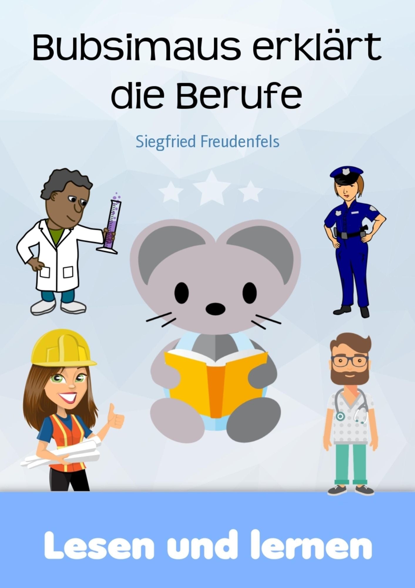 Bubsimaus erklärt die Berufe: Lesen und Lernen