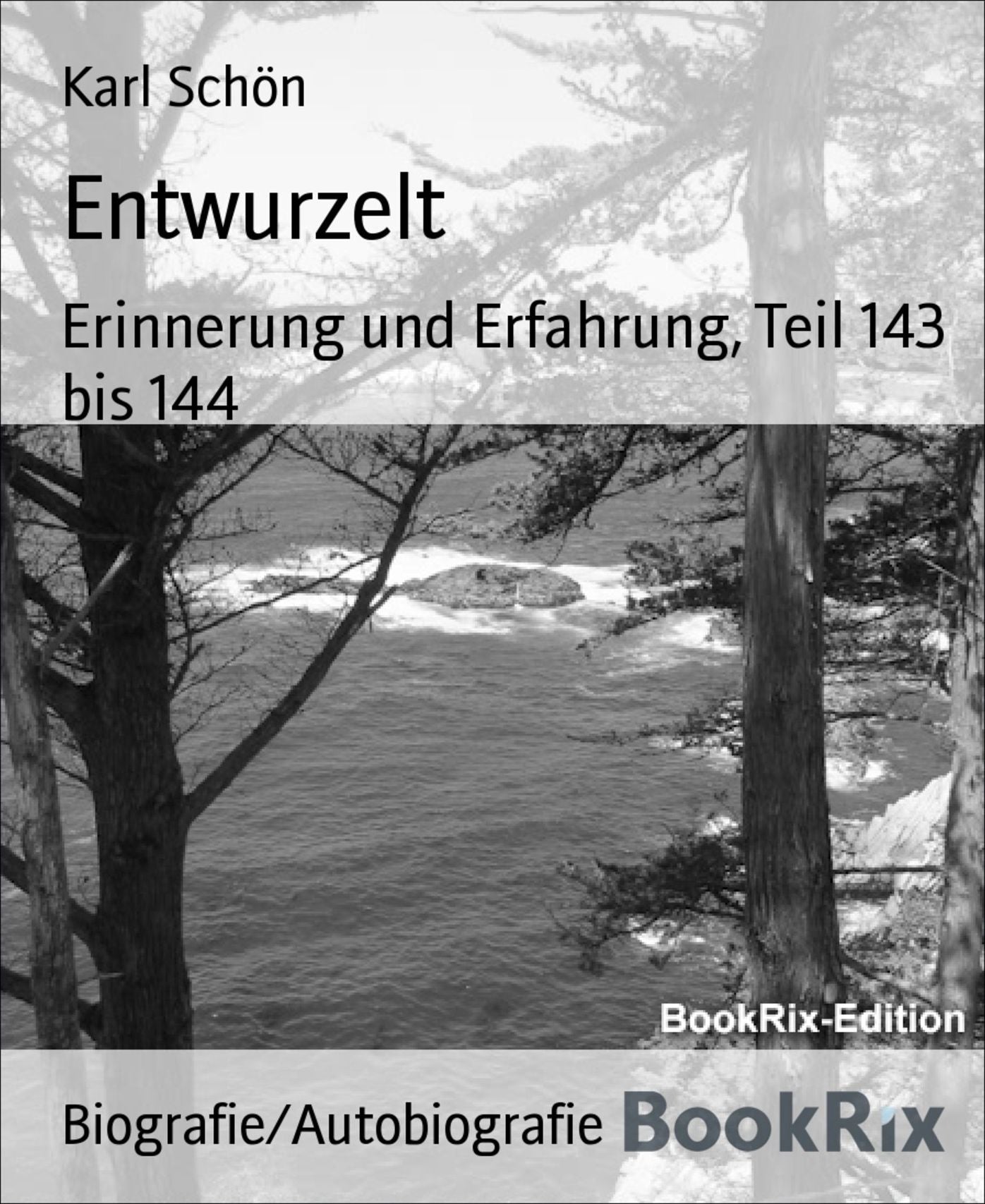 Entwurzelt: Erinnerung und Erfahrung, Teil 143 bis 144