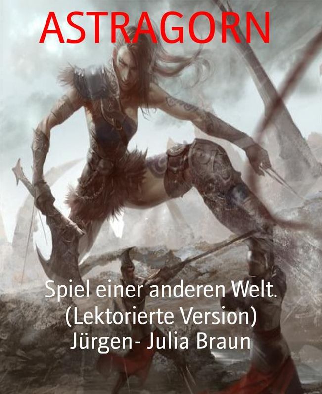 ASTRAGOON: Spiel einer anderen Welt. (Lektorierte Version)