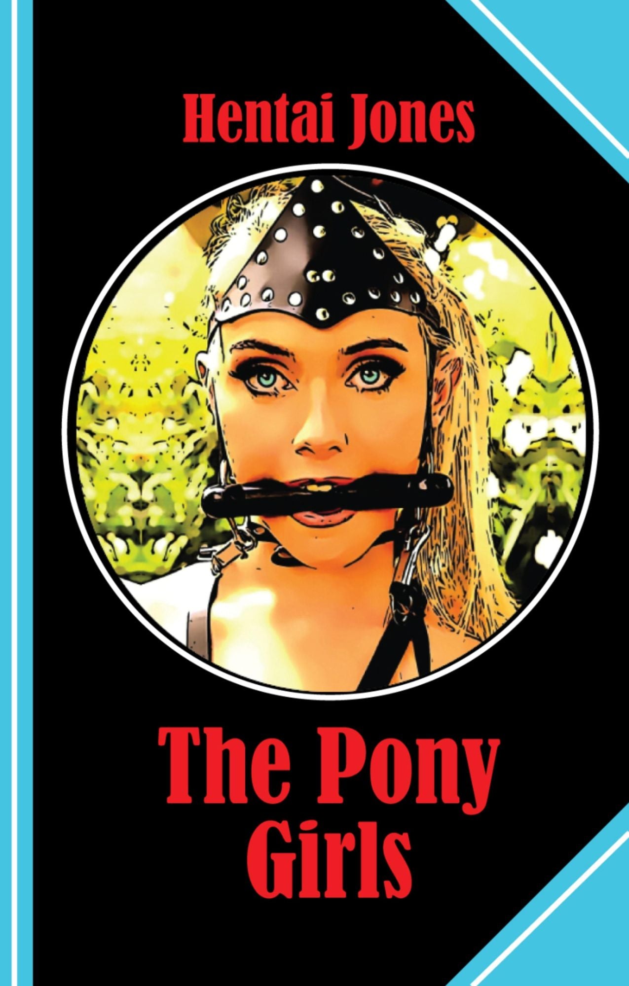 The Pony Girls: A pretty horsy Romance with a very happy End!