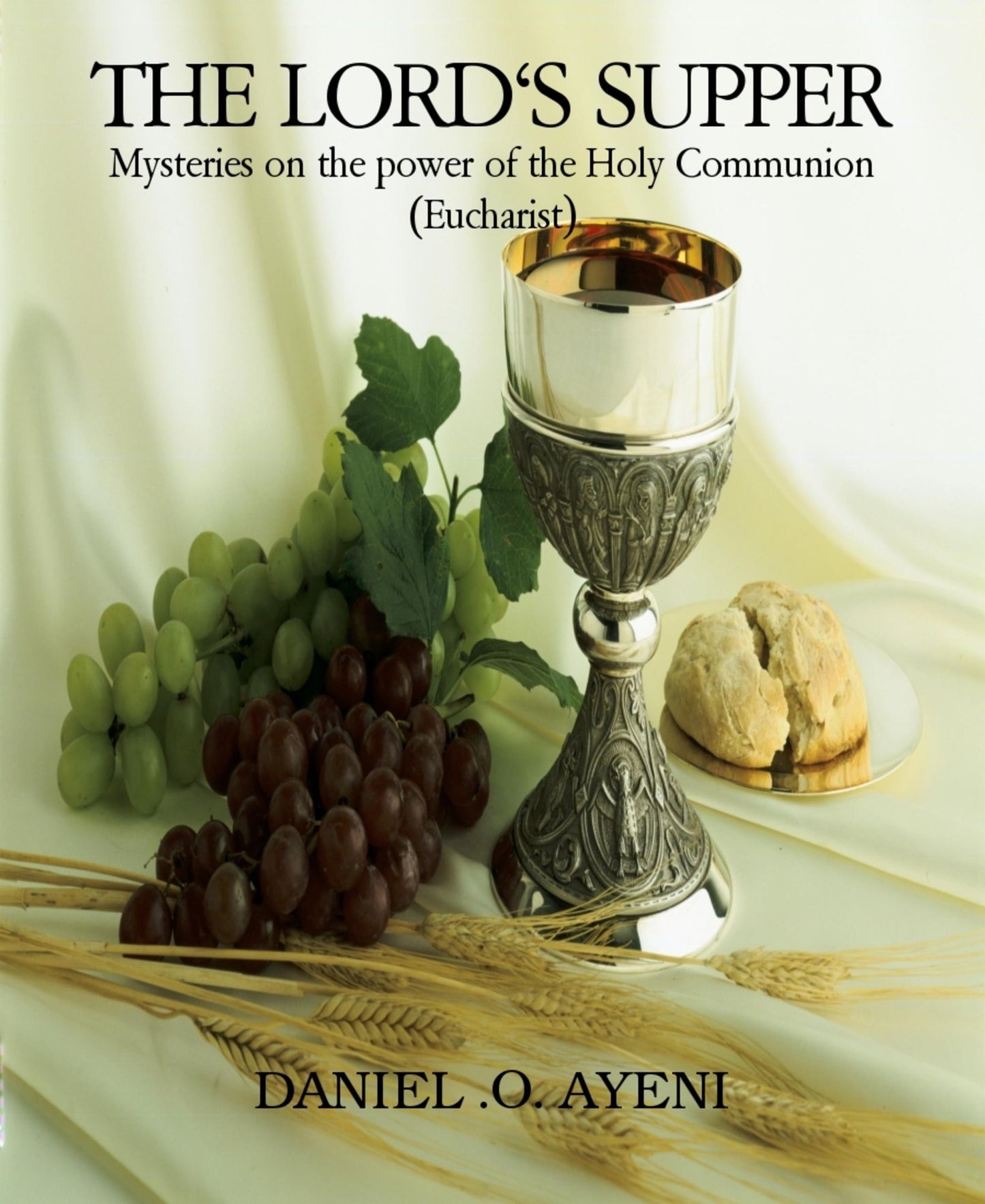 THE LORD'S SUPPER: Mysteries on the power of the Holy Communion (Eucharist)