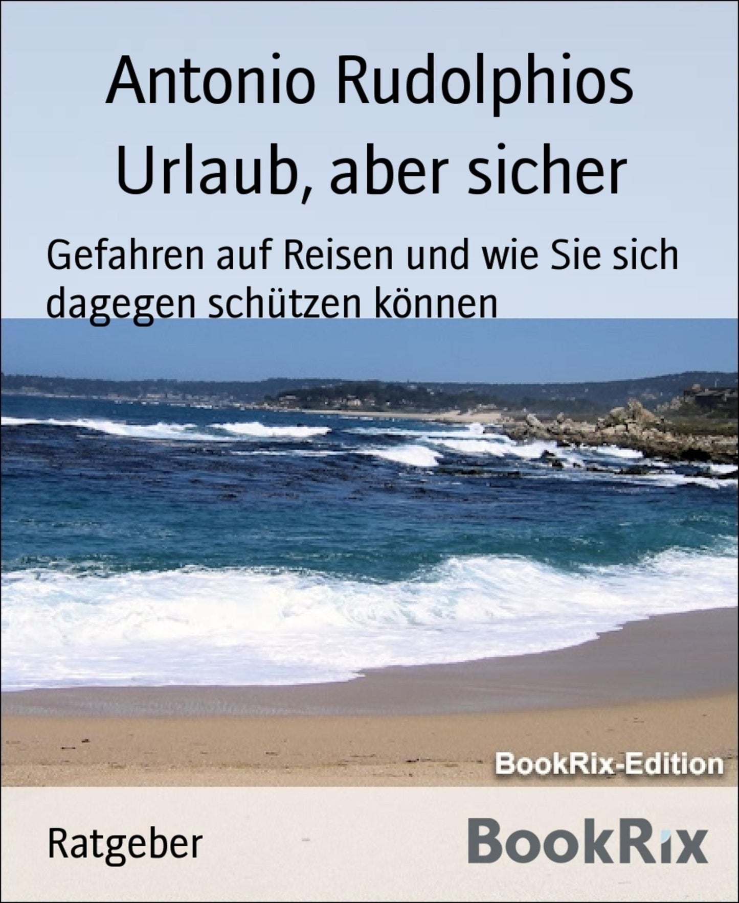 Urlaub, aber sicher: Gefahren auf Reisen und wie Sie sich dagegen schützen können