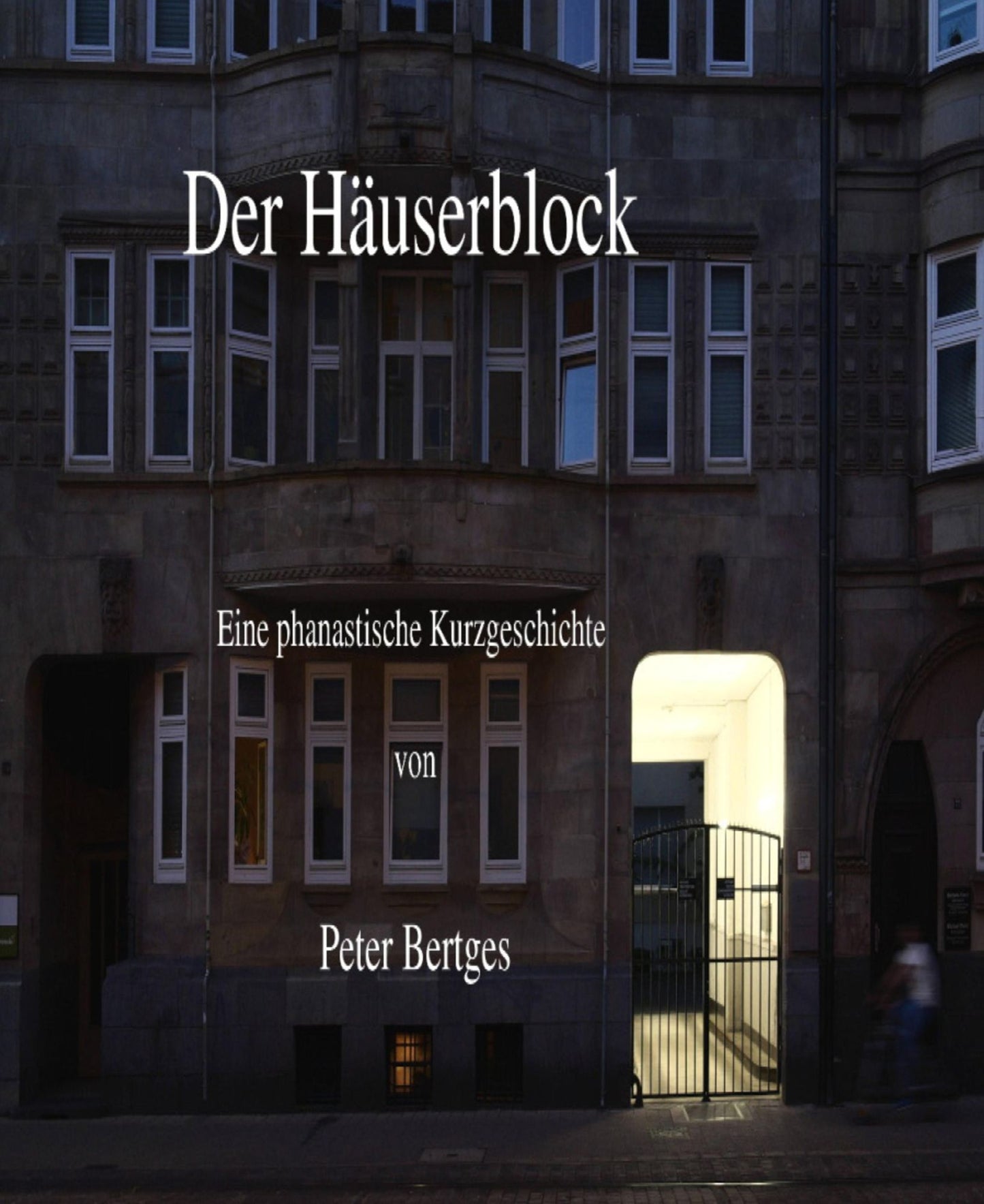 Der Häuserblock: eine phantastische Kurzgeschichte