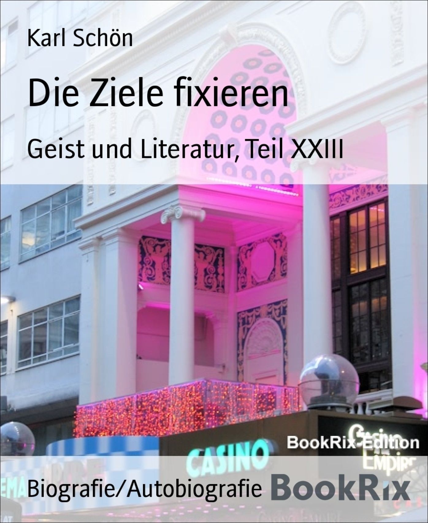 Die Ziele fixieren: Geist und Literatur, Teil XXIII