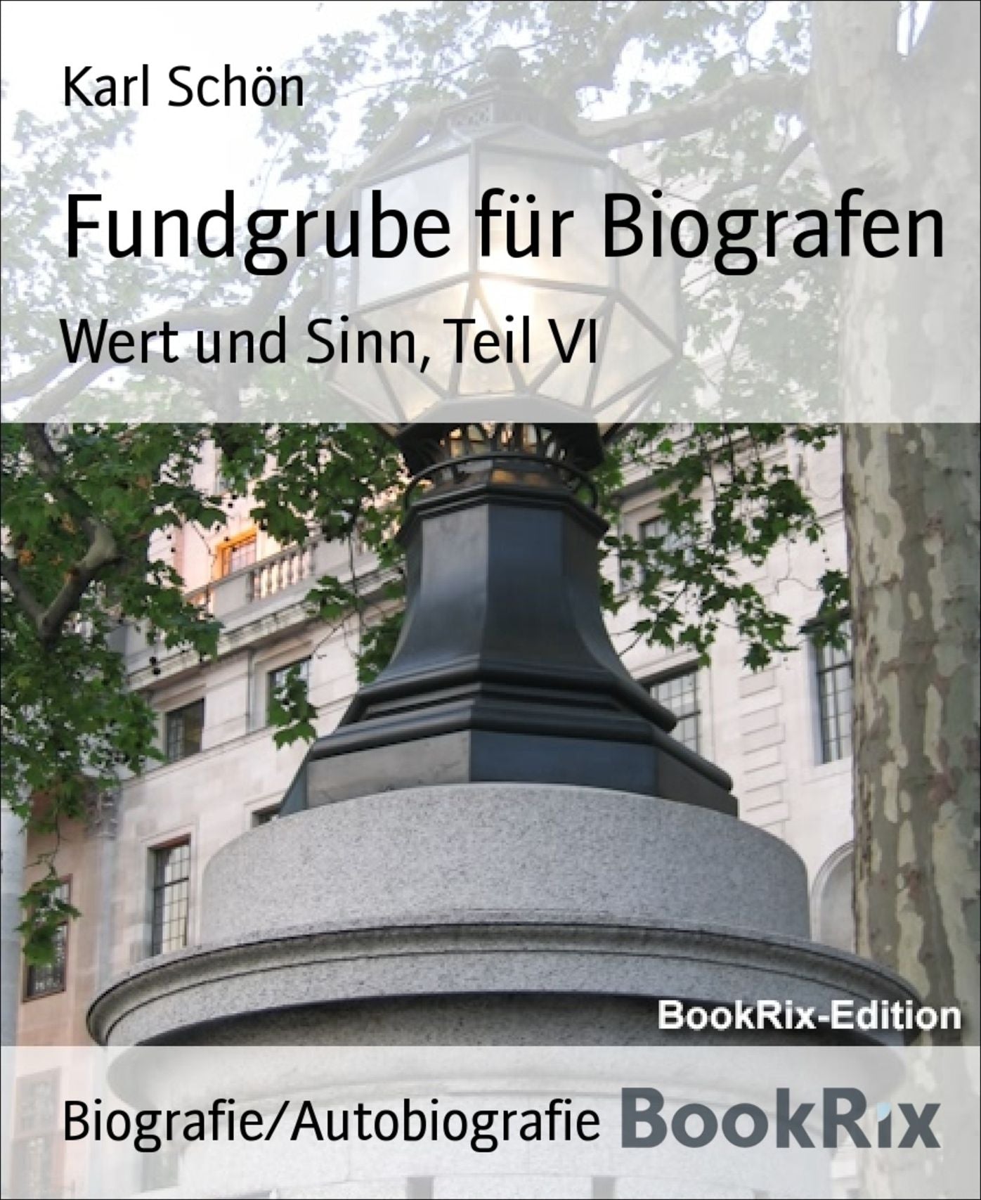 Fundgrube für Biografen: Wert und Sinn, Teil VI