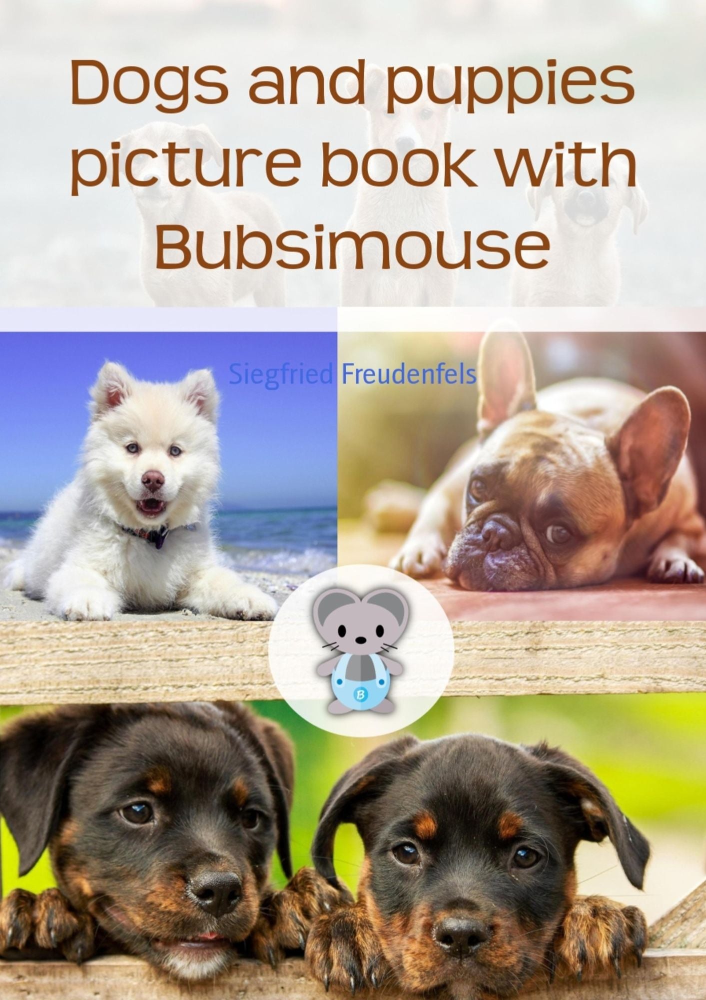 Bubsimouse Picture book of the dogs: Dog book for kids