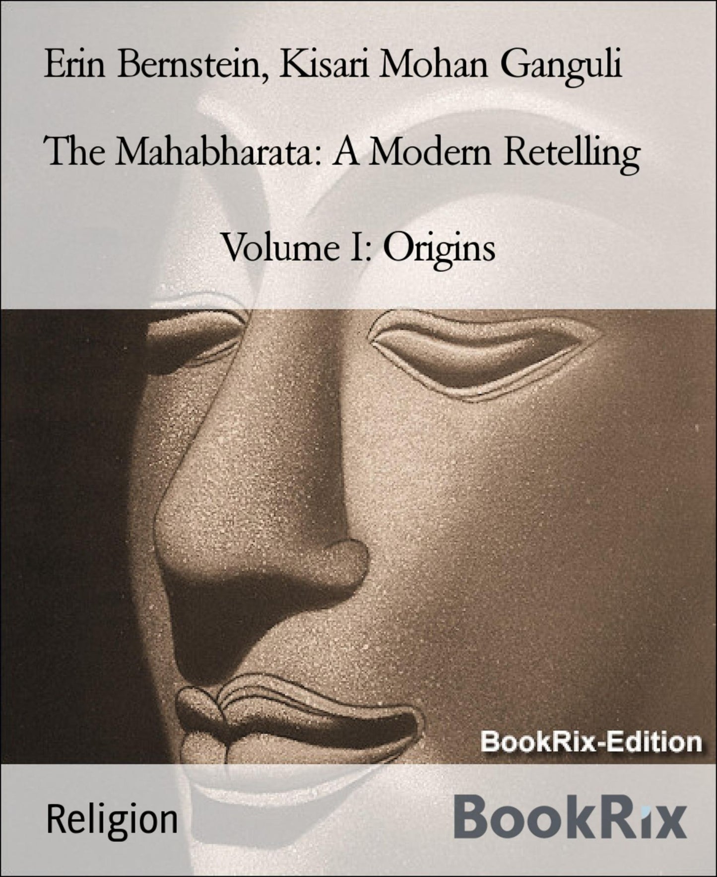 The Mahabharata: A Modern Retelling: Volume I: Origins