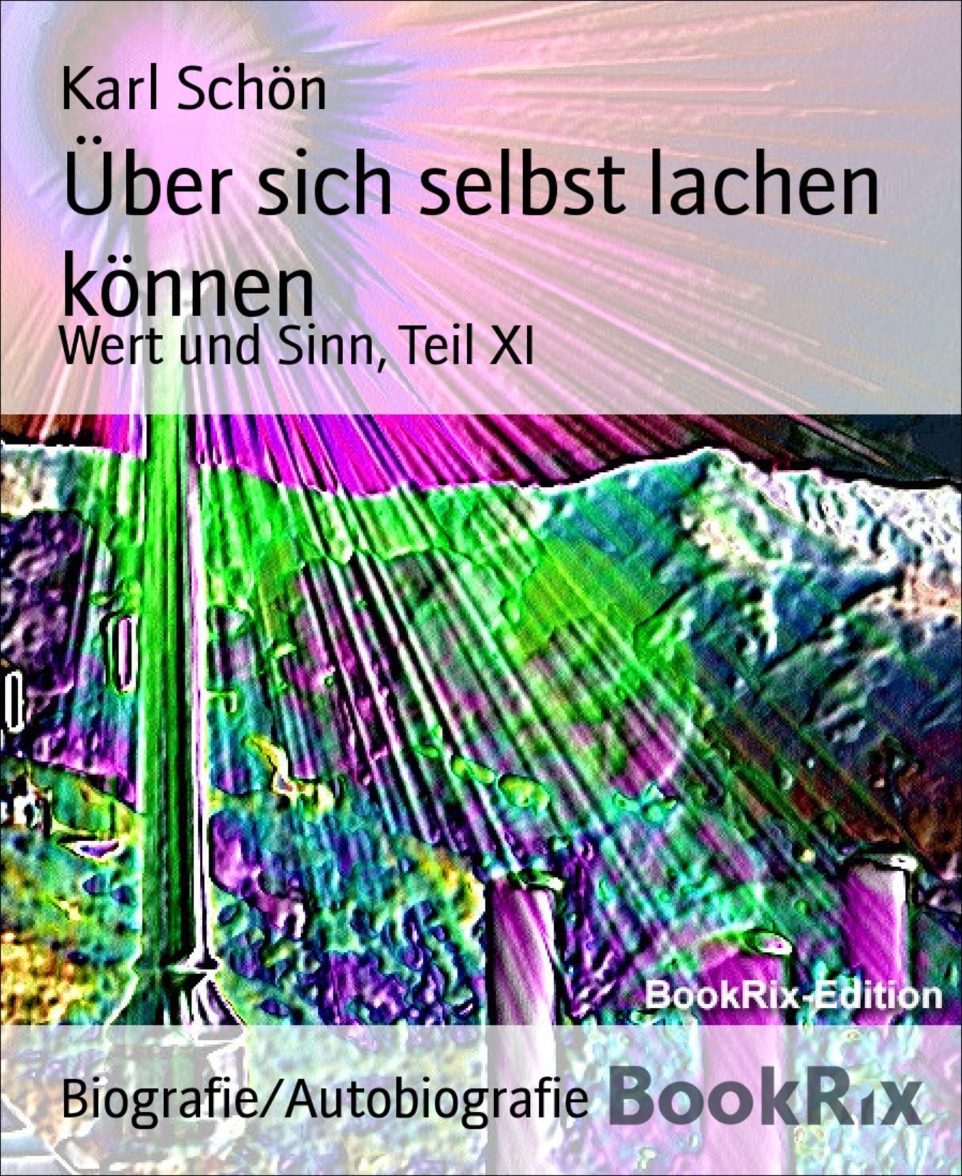 Über sich selbst lachen können: Wert und Sinn, Teil XI