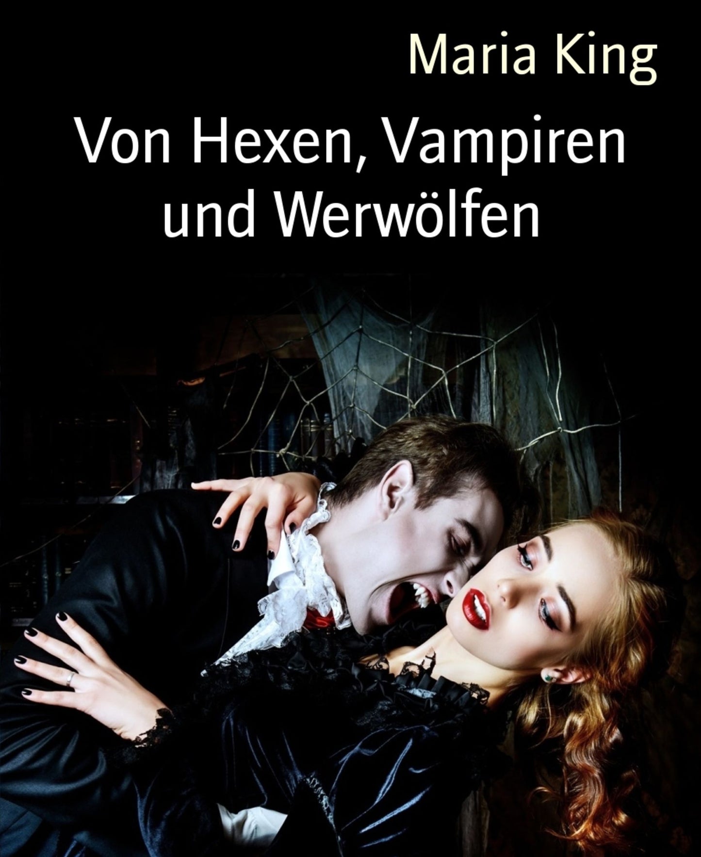 Von Hexen, Vampiren und Werwölfen: Fantasy Geschichten