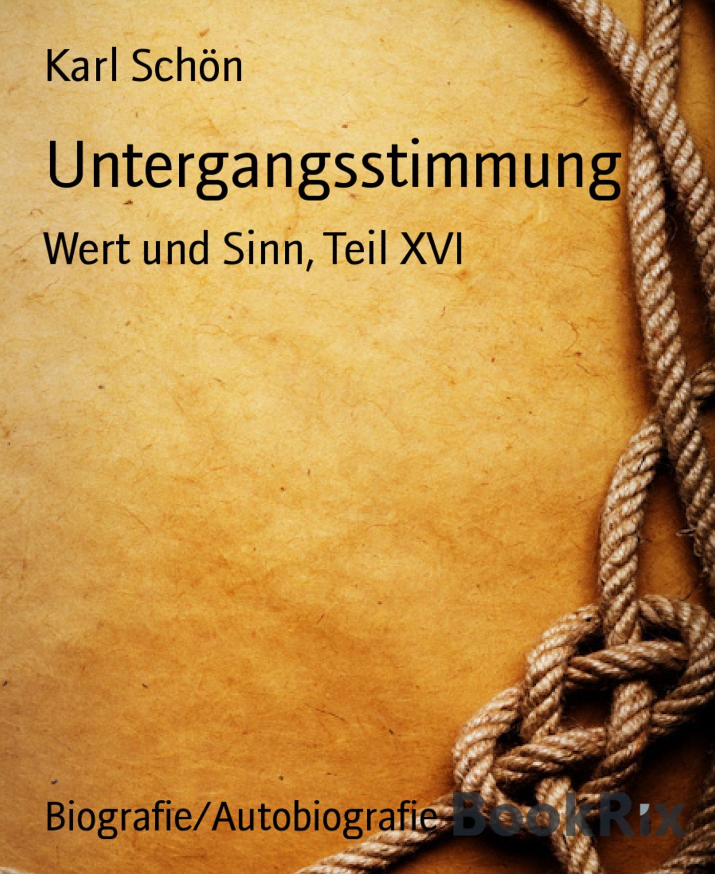 Untergangsstimmung: Wert und Sinn, Teil XVI