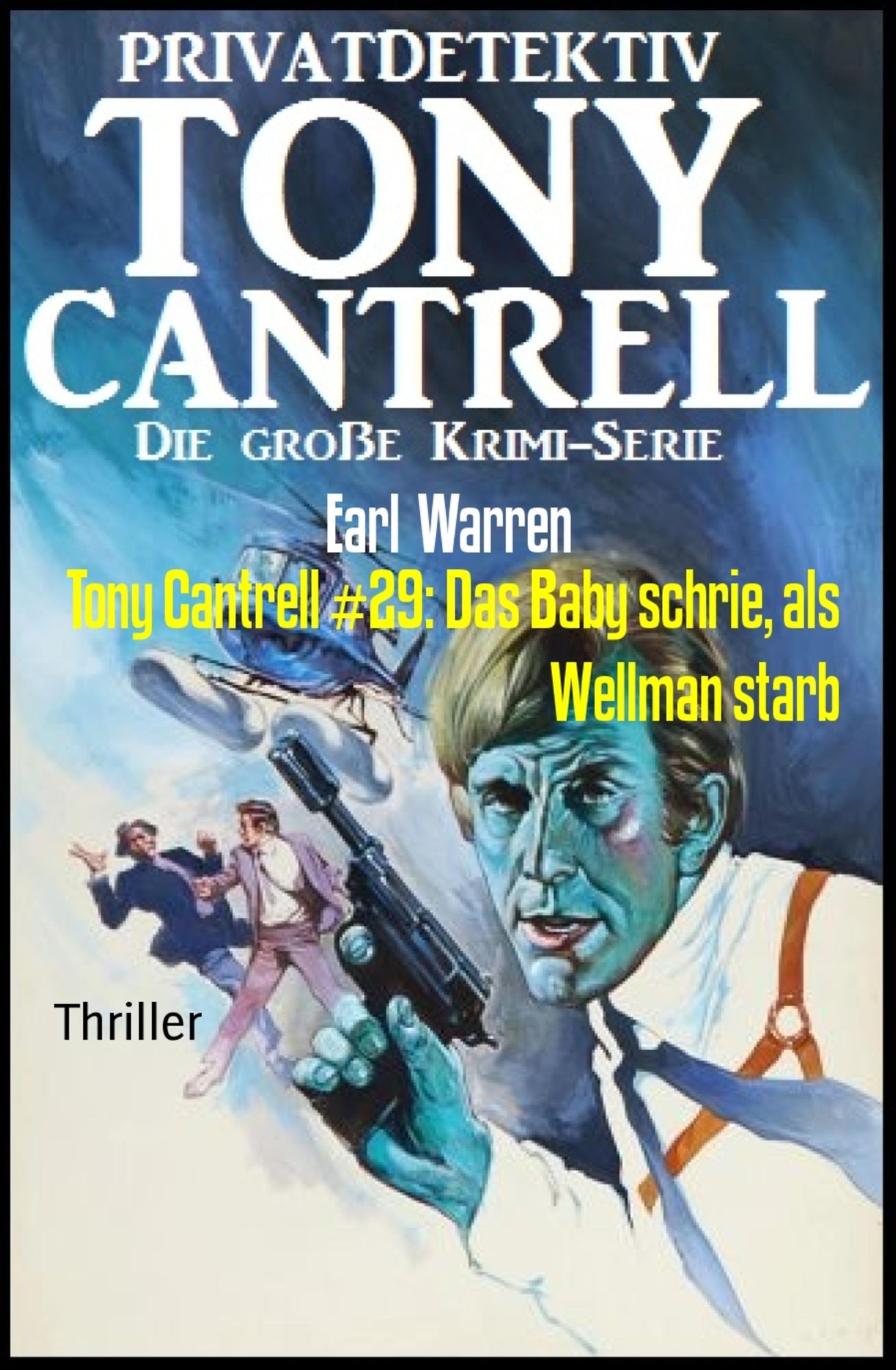 Tony Cantrell #29: Das Baby schrie, als Wellman starb
