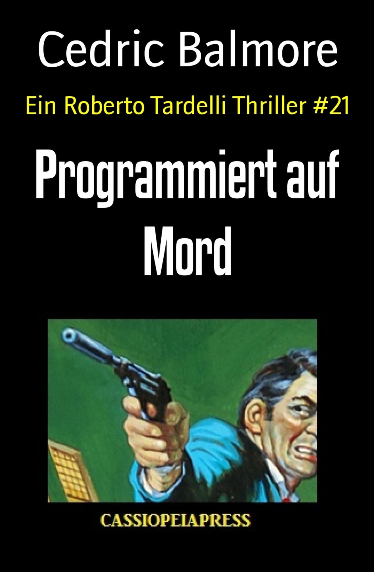 Programmiert auf Mord: Ein Roberto Tardelli Thriller #21