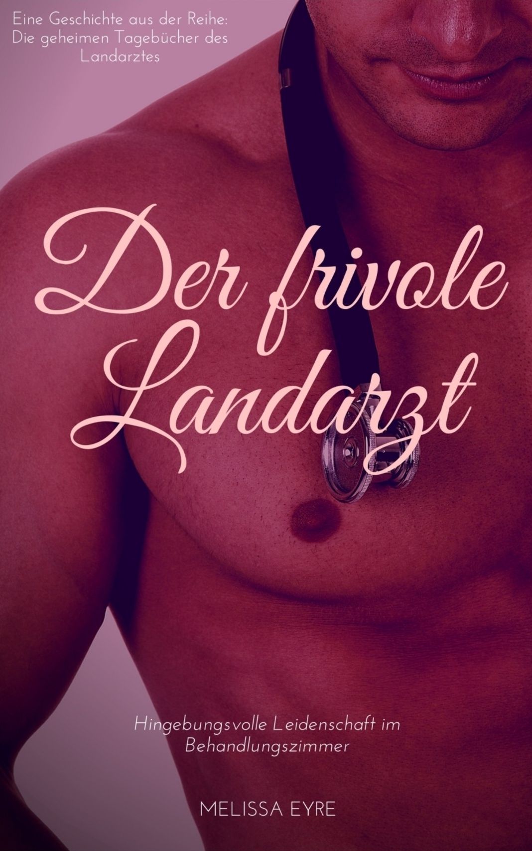 Der frivole Landarzt: Hingebungsvolle Leidenschaft im Behandlungszimmer