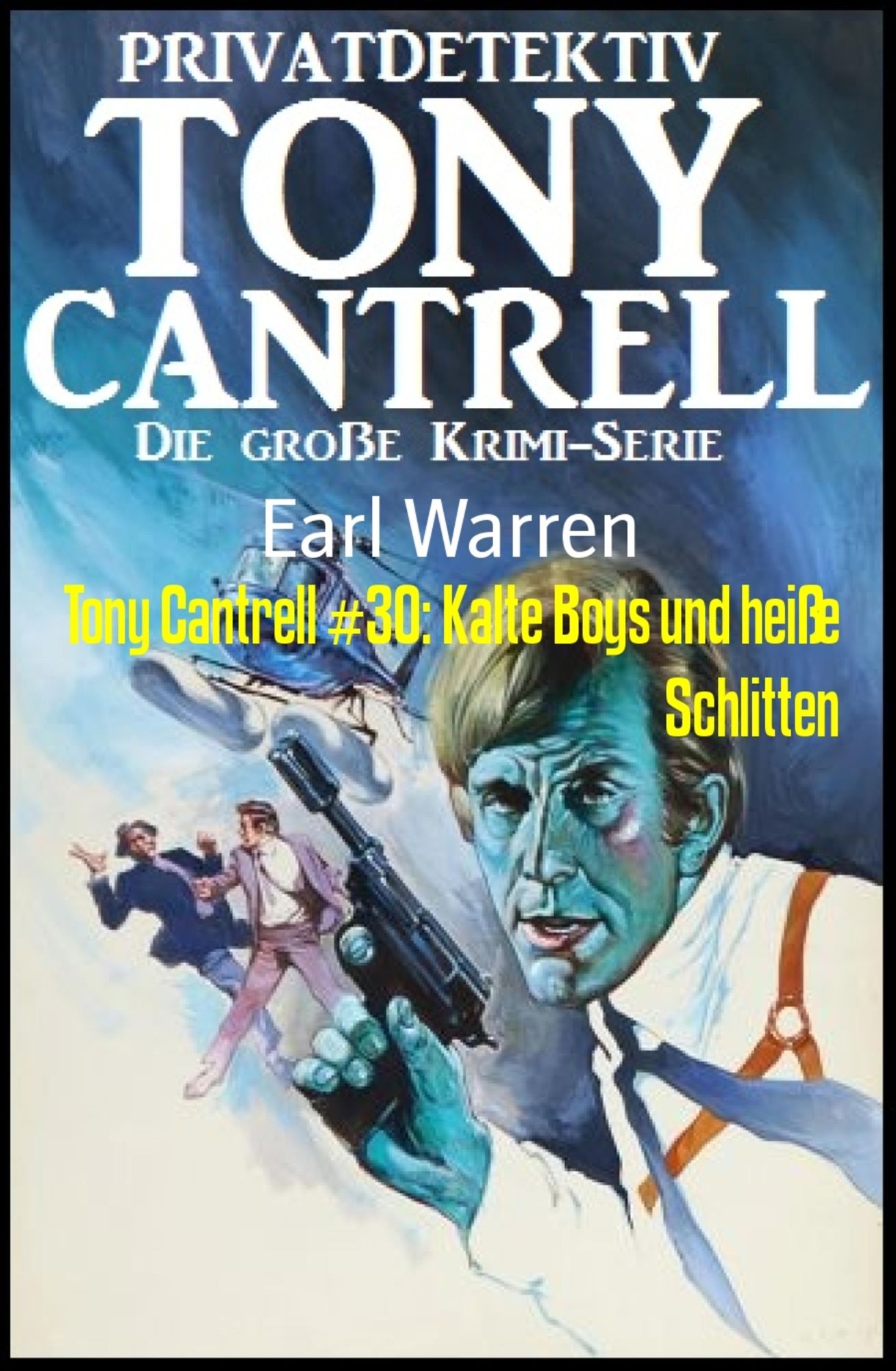 Tony Cantrell #30: Kalte Boys und heiße Schlitten: Kriminalroman