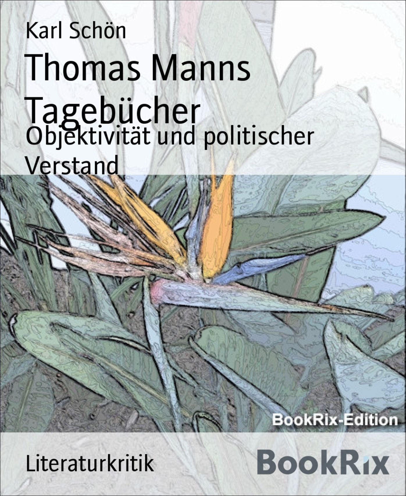 Thomas Manns Tagebücher: Objektivität und politischer Verstand