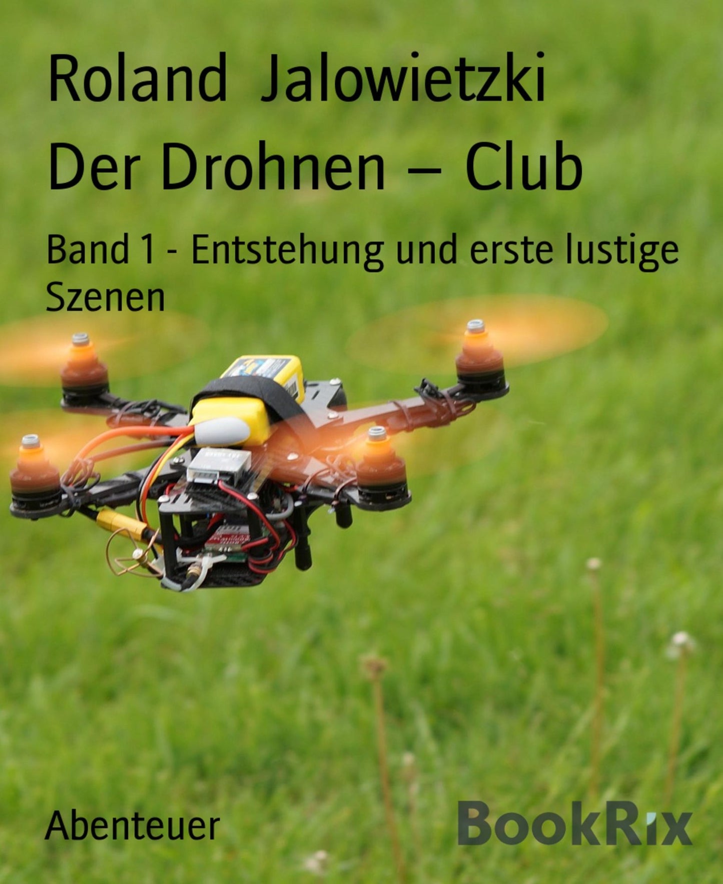 Der Drohnen - Club: Band 1 - Entstehung und erste lustige Szenen