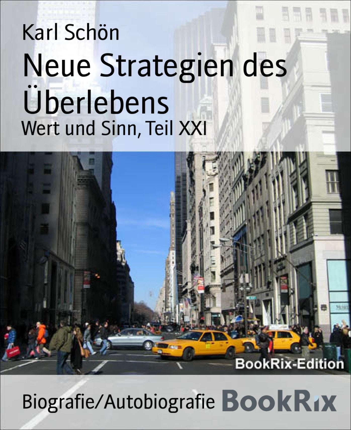 Neue Strategien des Überlebens: Wert und Sinn, Teil XXI