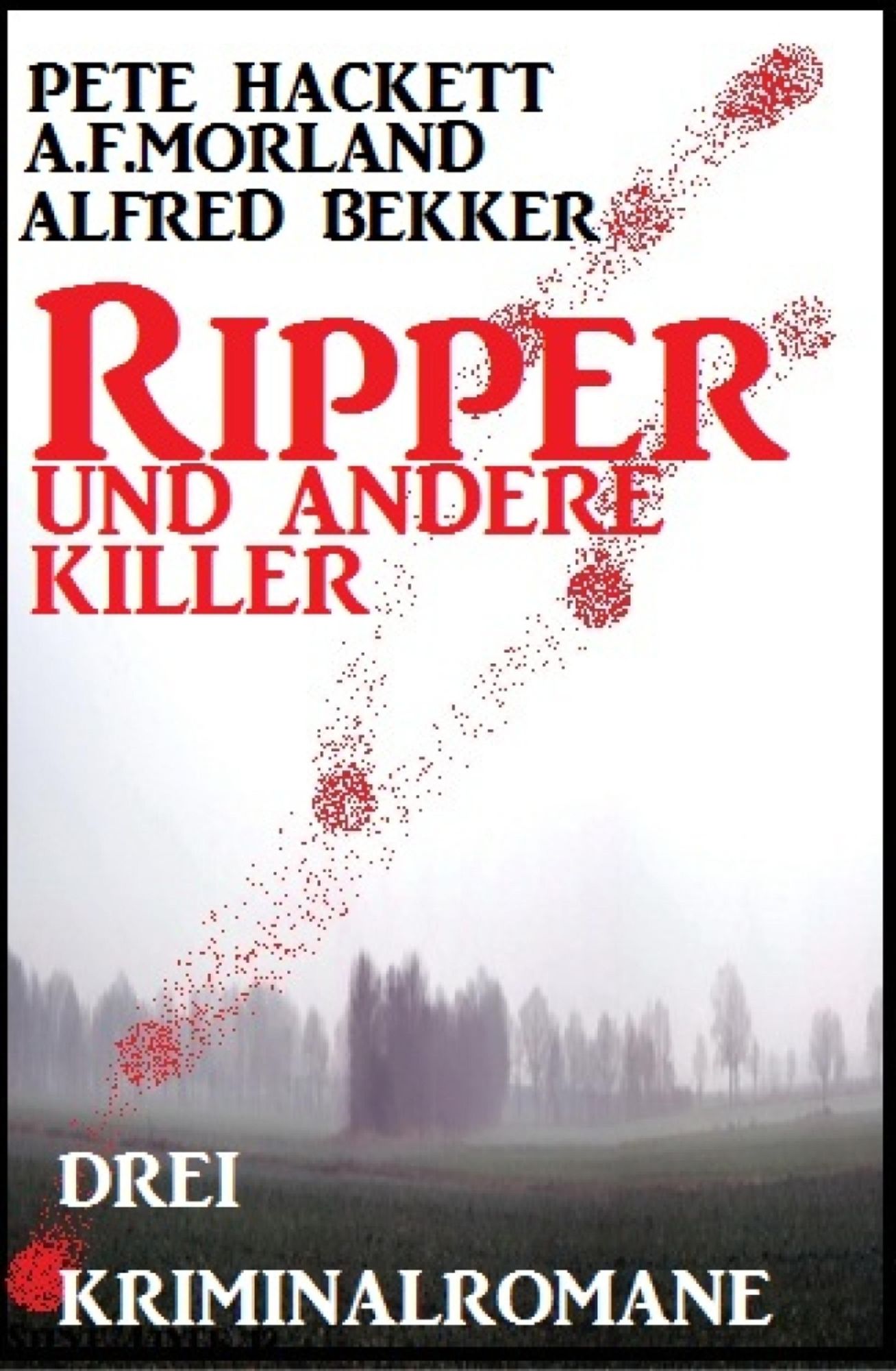 Ripper und andere Killer: Drei Kriminalromane
