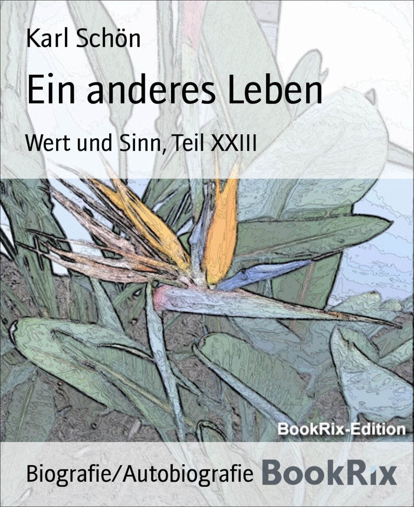 Ein anderes Leben: Wert und Sinn, Teil XXIII