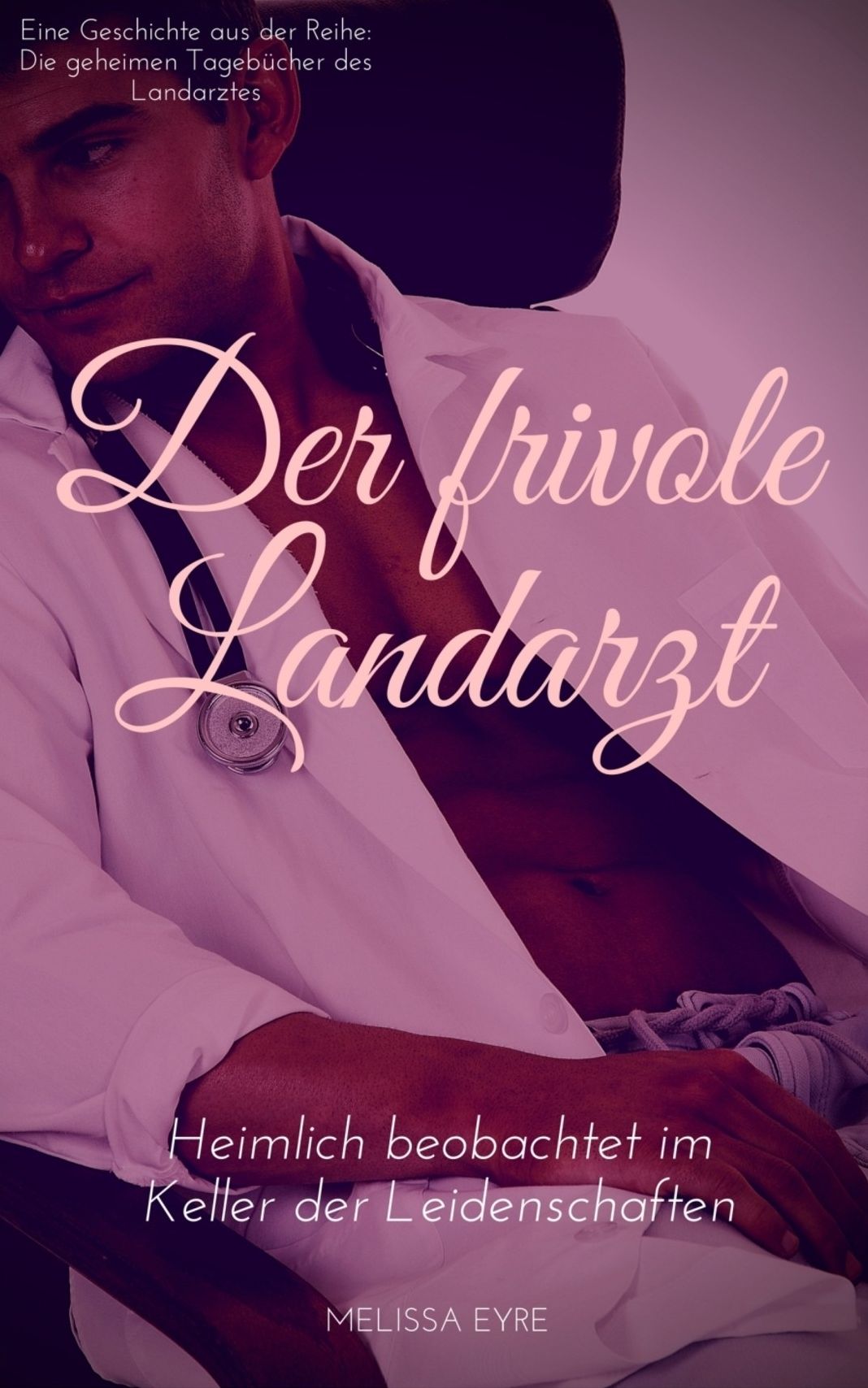 Der frivole Landarzt: Heimlich beobachtet im Keller der Leidenschaften