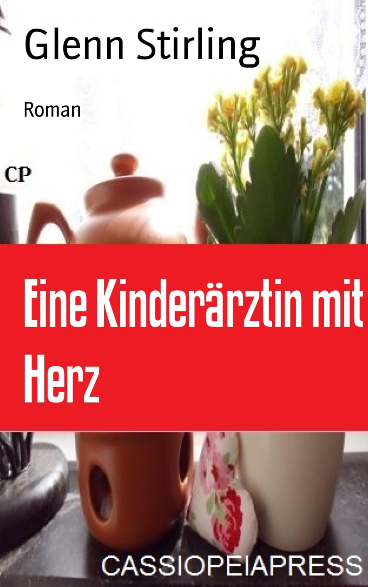 Eine Kinderärztin mit Herz: Roman