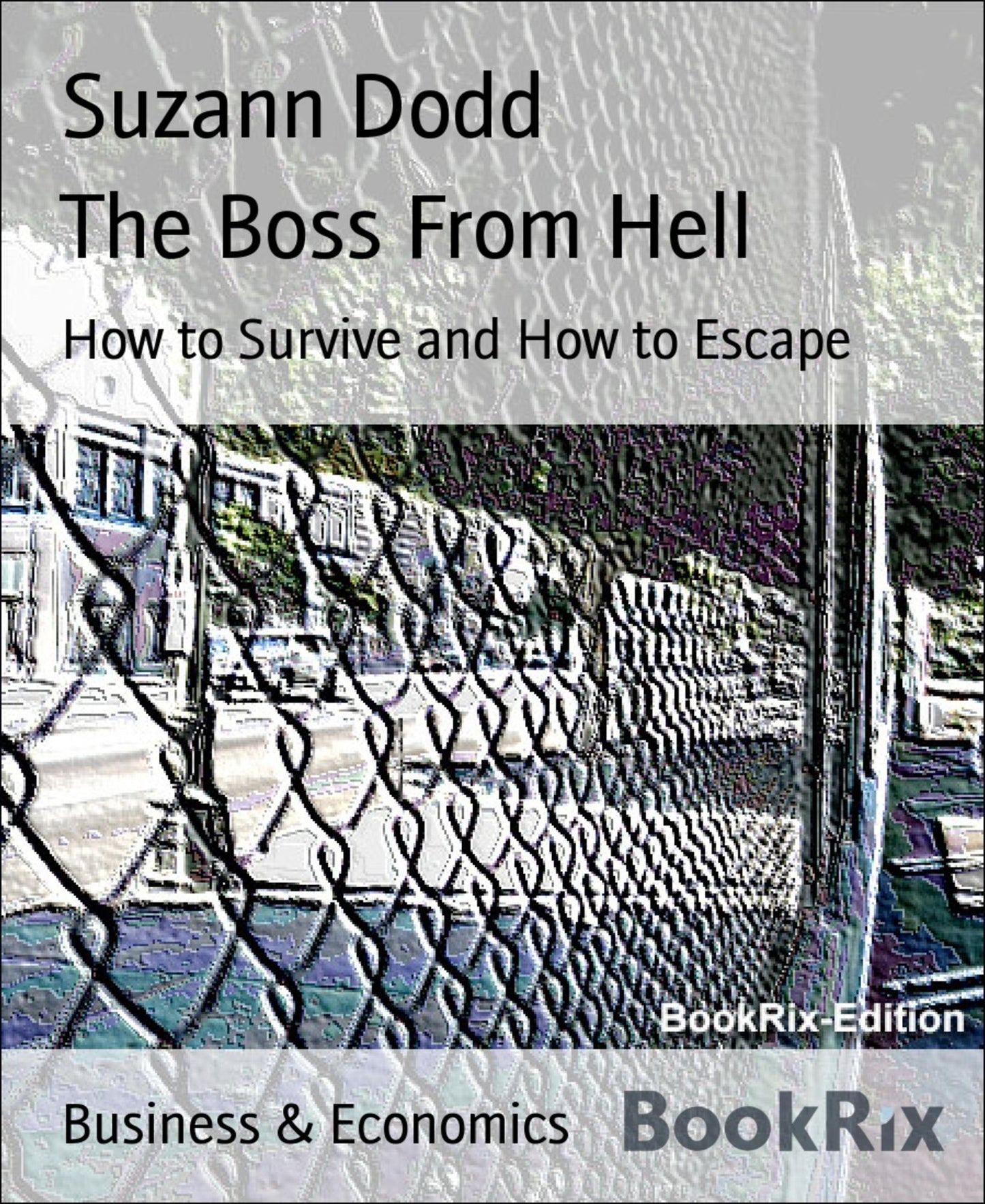 The Boss From Hell: How to Survive and How to Escape